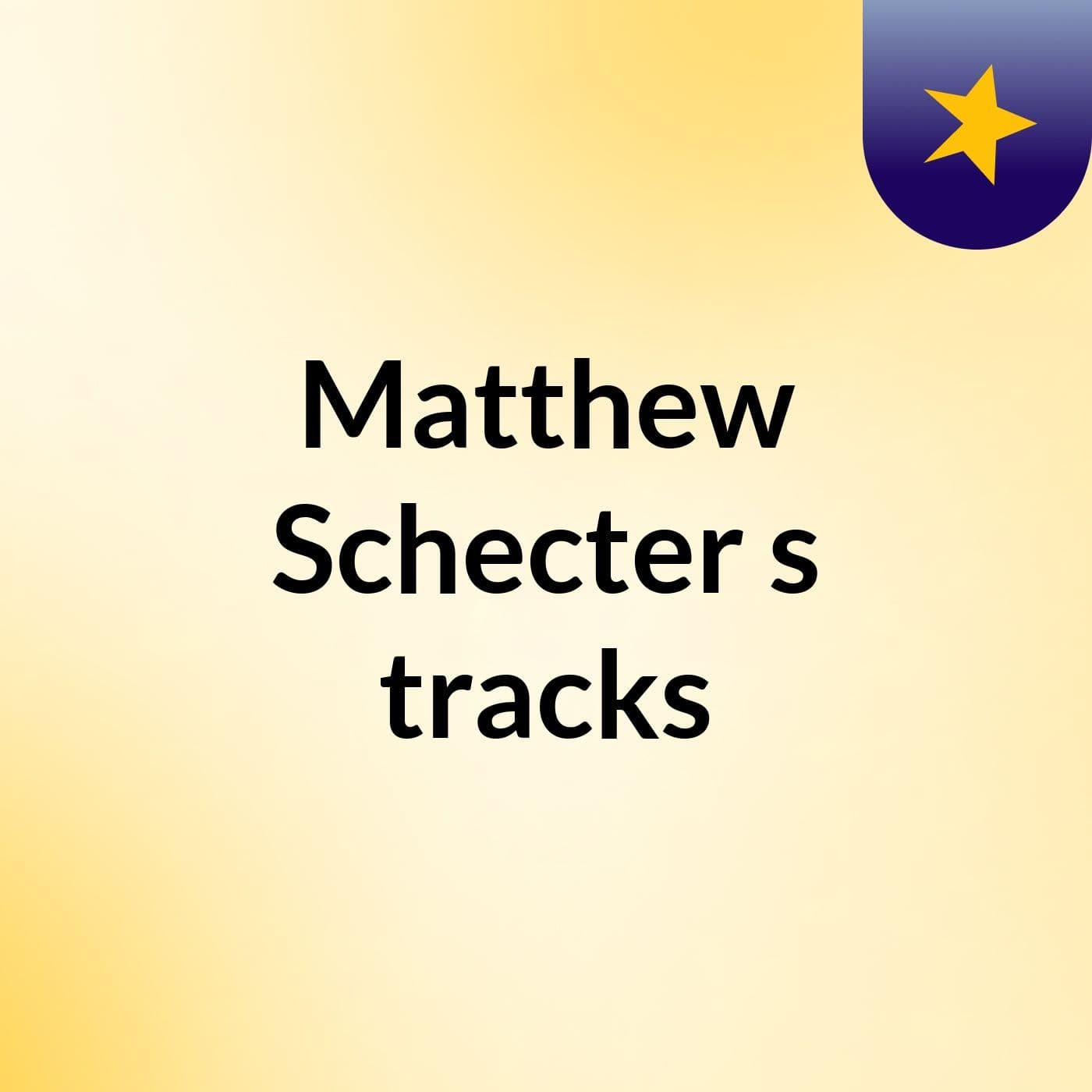 Matthew Schecter's tracks