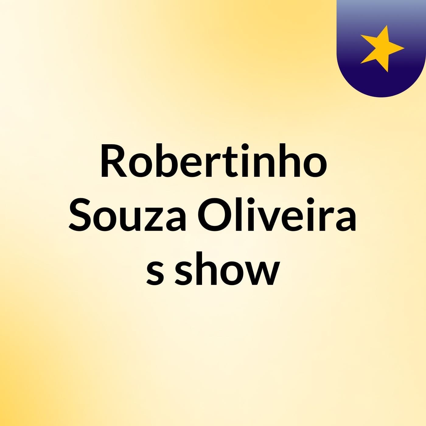 Robertinho Souza Oliveira's show