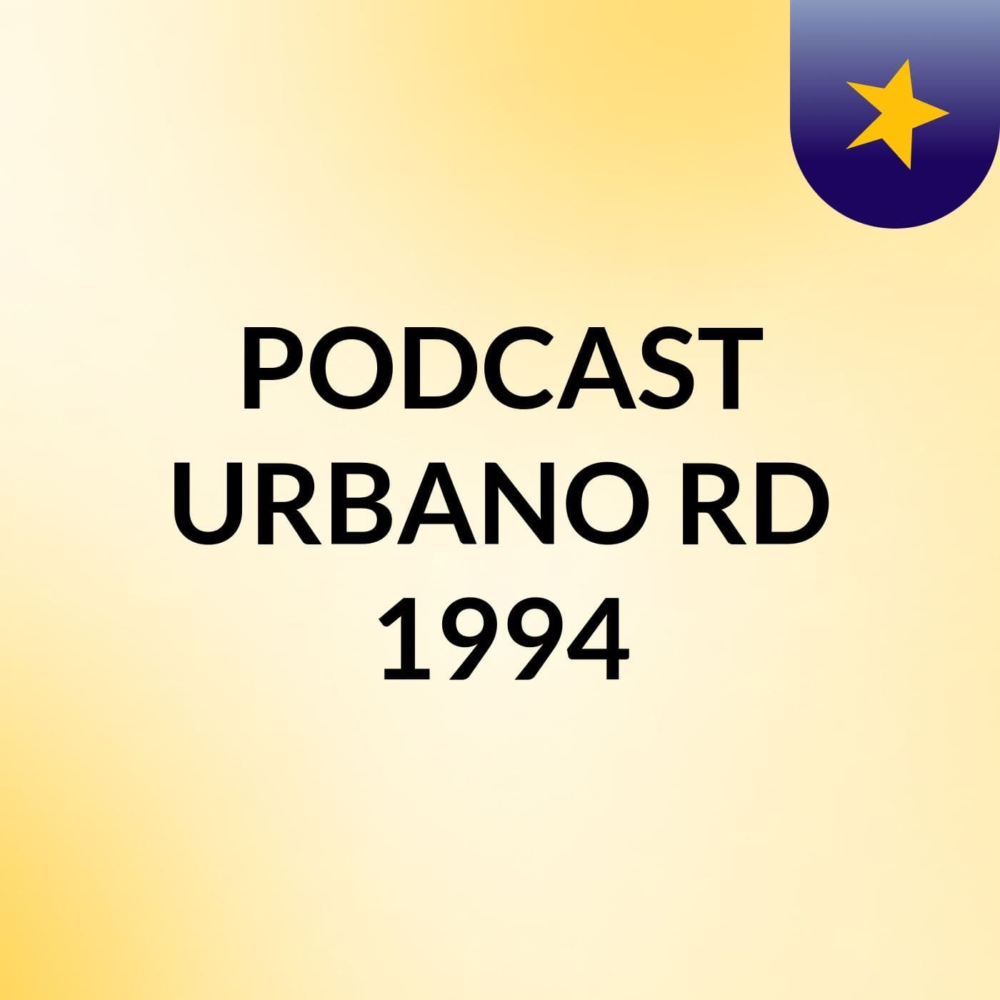 PODCAST URBANO RD 1994 - Podcasts