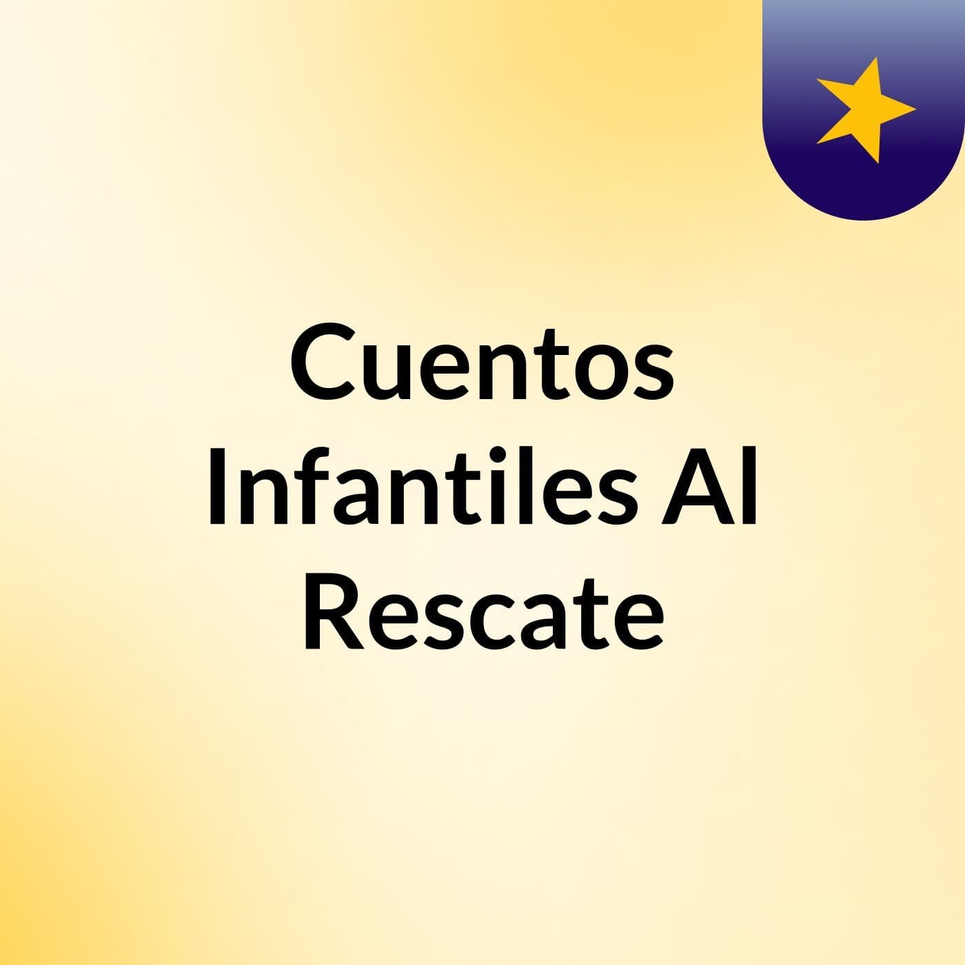 Cuentos Infantiles Al Rescate
