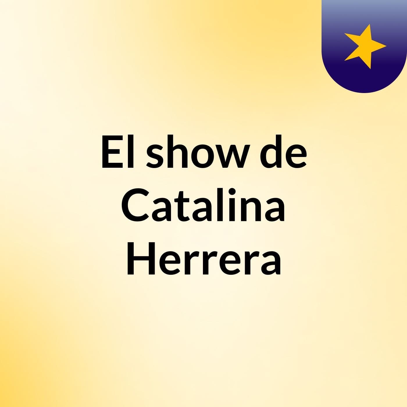 El show de Catalina Herrera