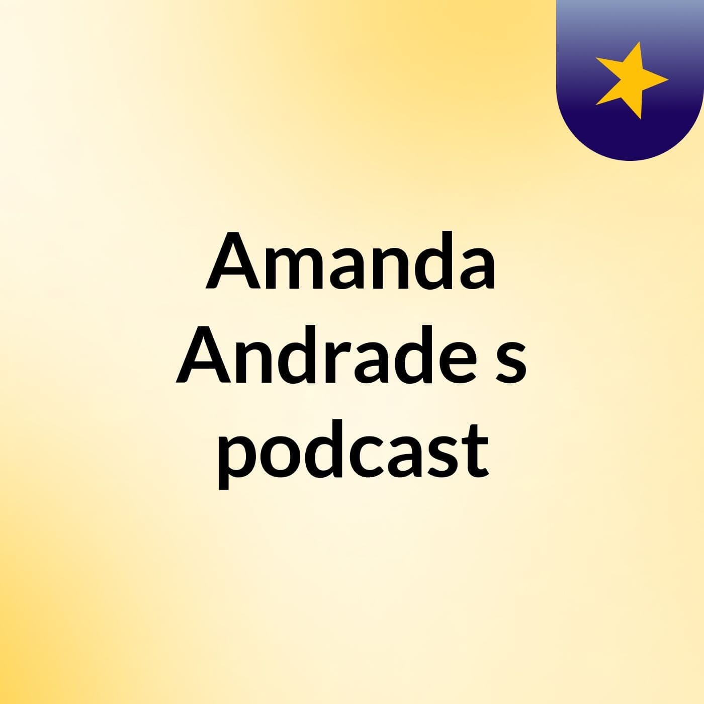 Amanda Andrade's podcast