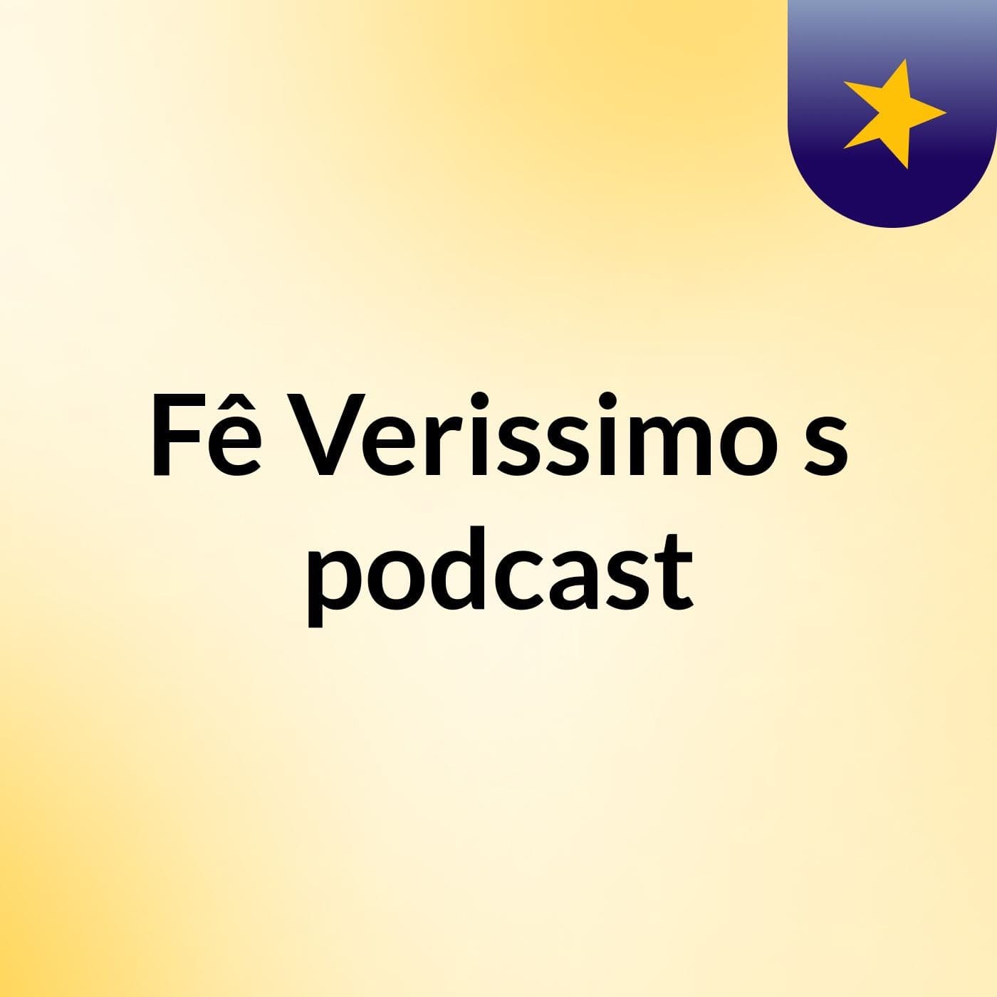 Fê Verissimo's podcast