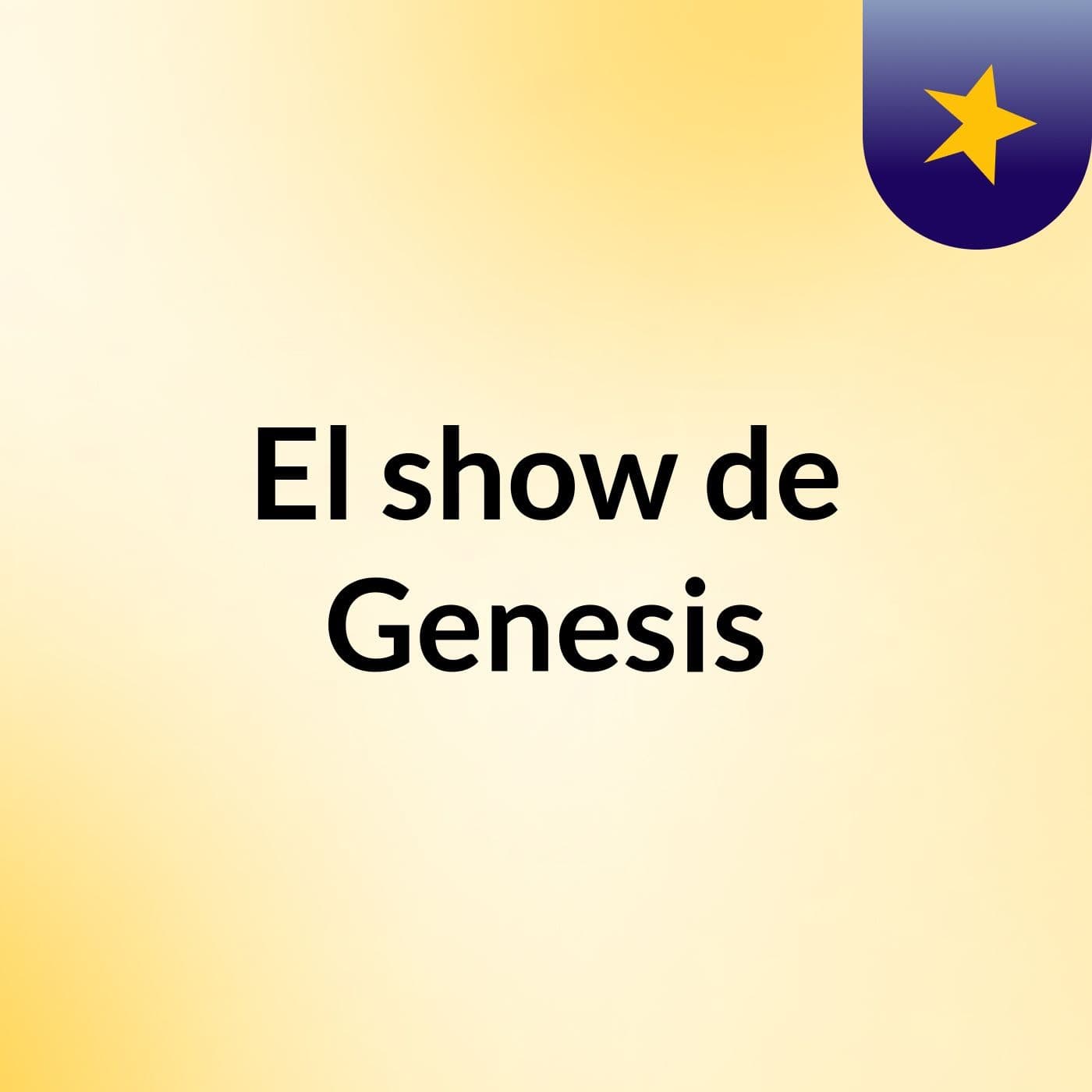 El show de Genesis