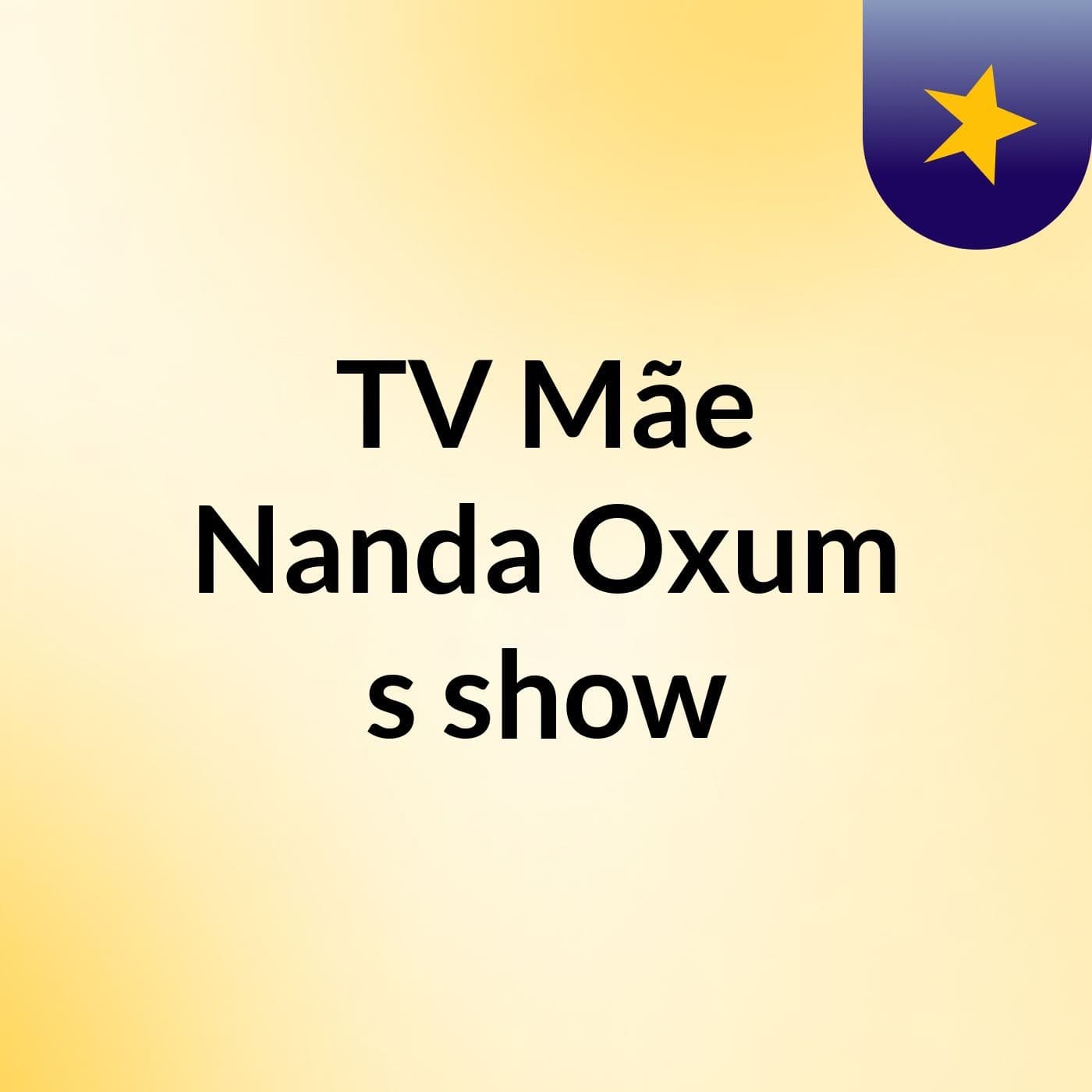 TV Mãe Nanda Oxum's show
