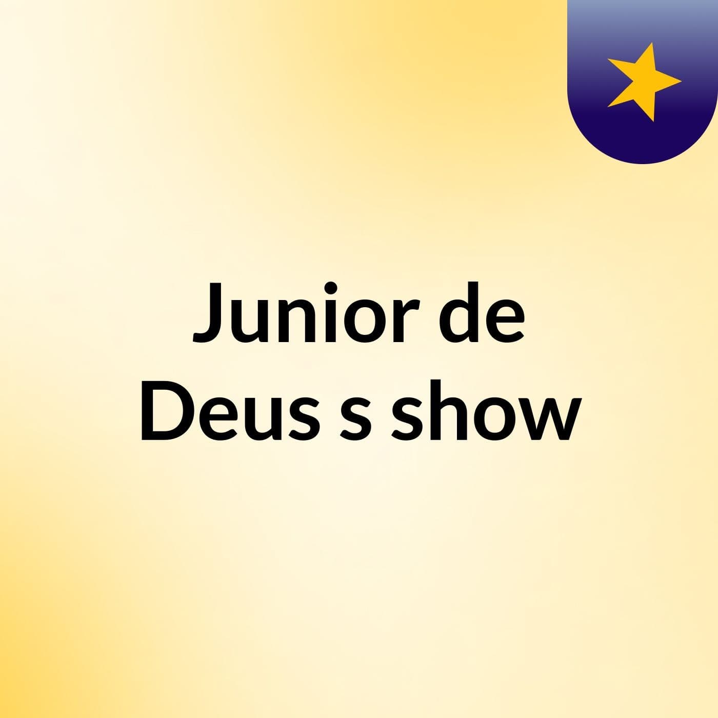Junior de Deus's show