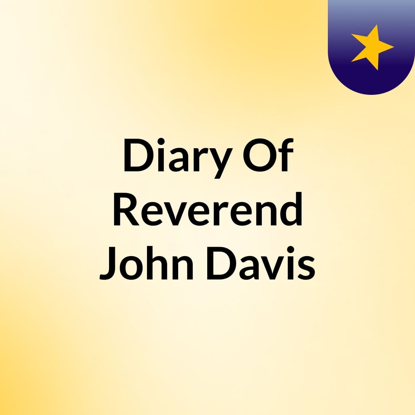 Diary Of Reverend John Davis - Podcasts