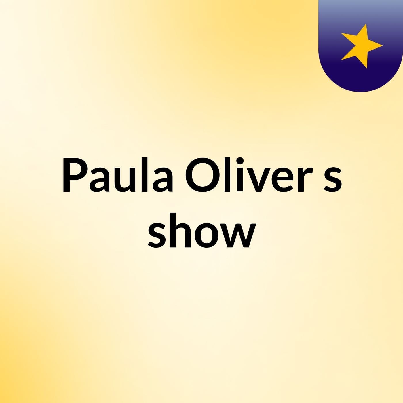Paula Oliver's show