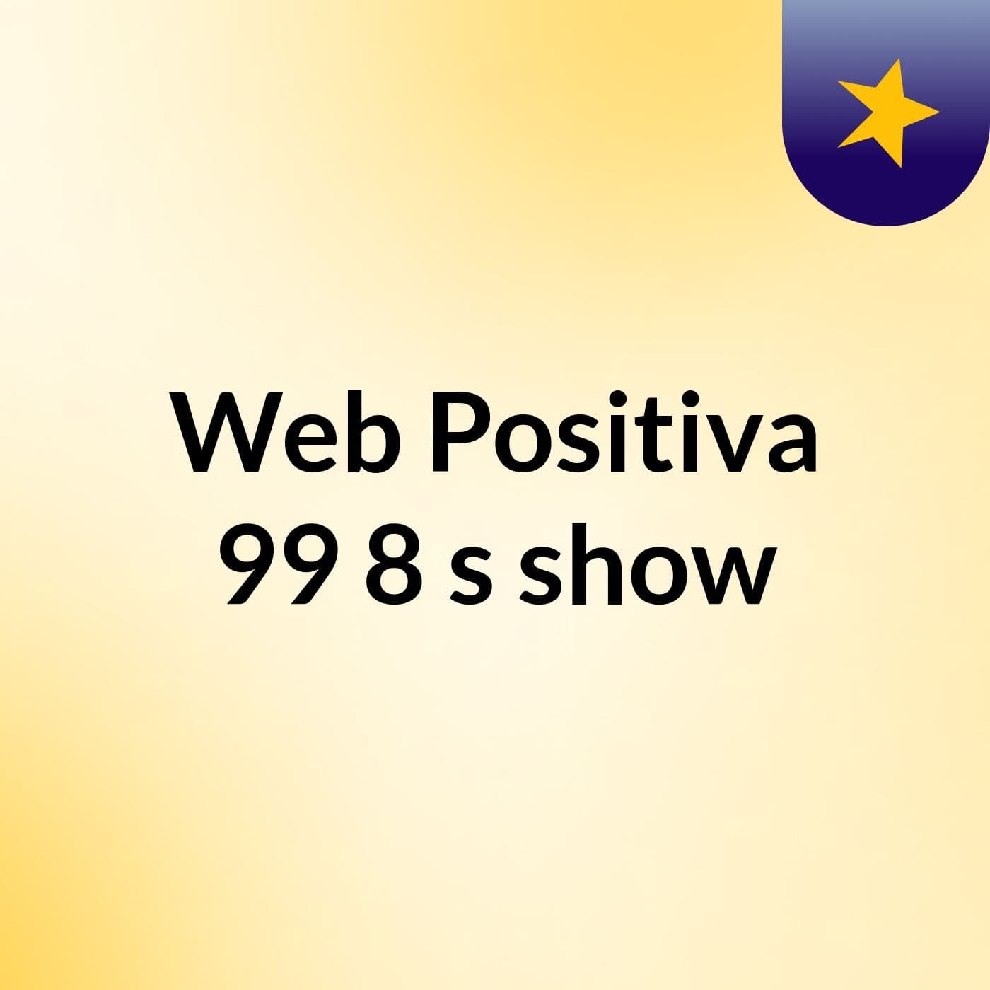 Web Positiva 99,8's show
