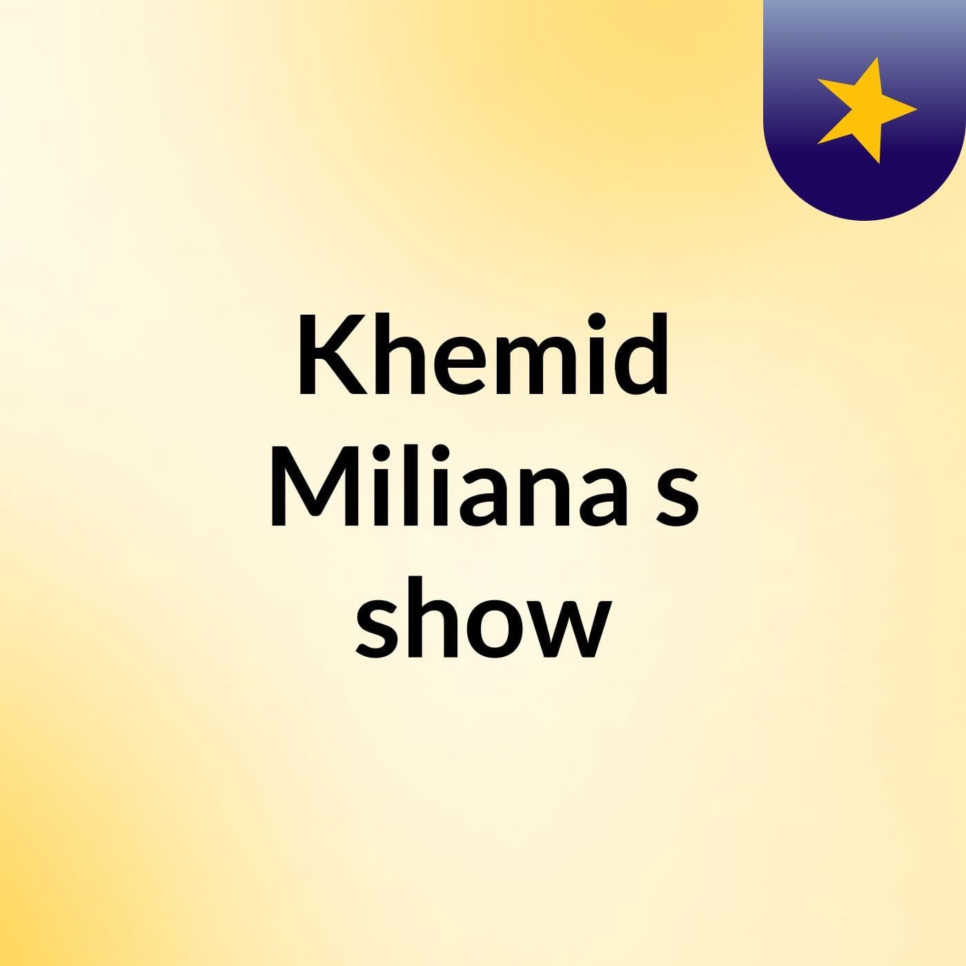Khemid Miliana's show