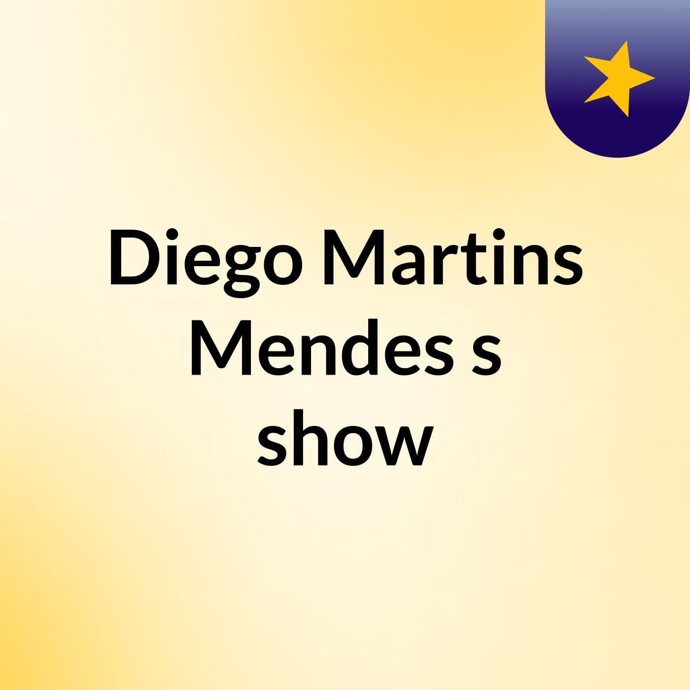 Diego Martins Mendes's show