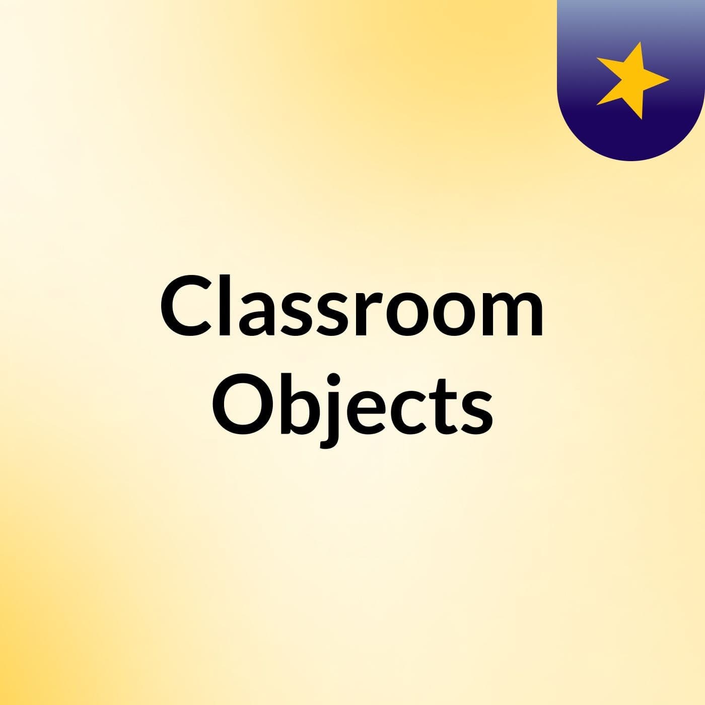 Classroom Objects