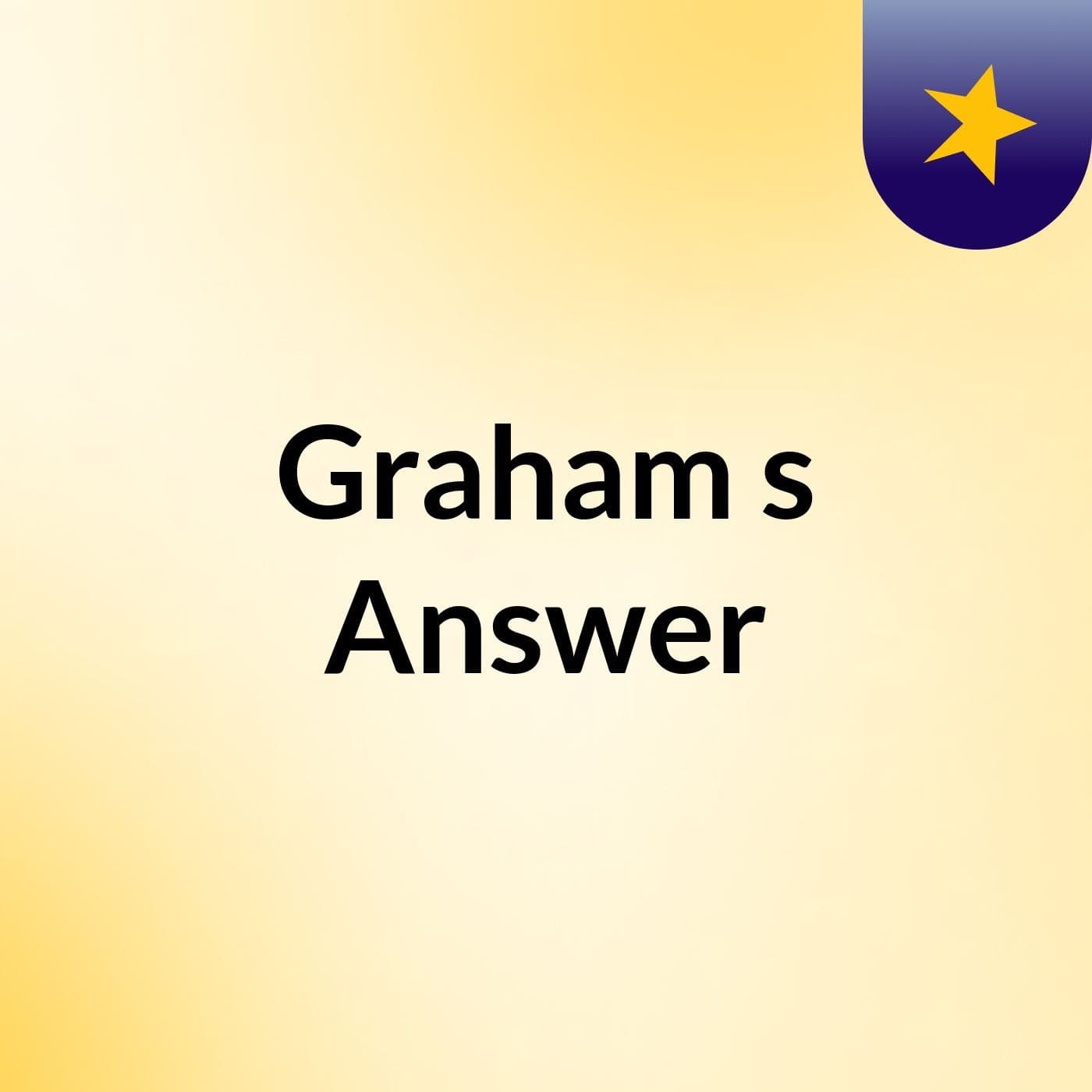 Graham's Answer