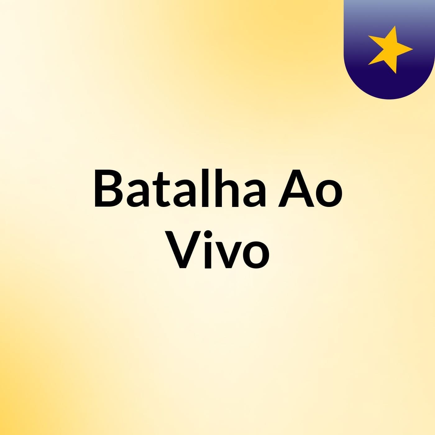 Batalha Ao Vivo💜