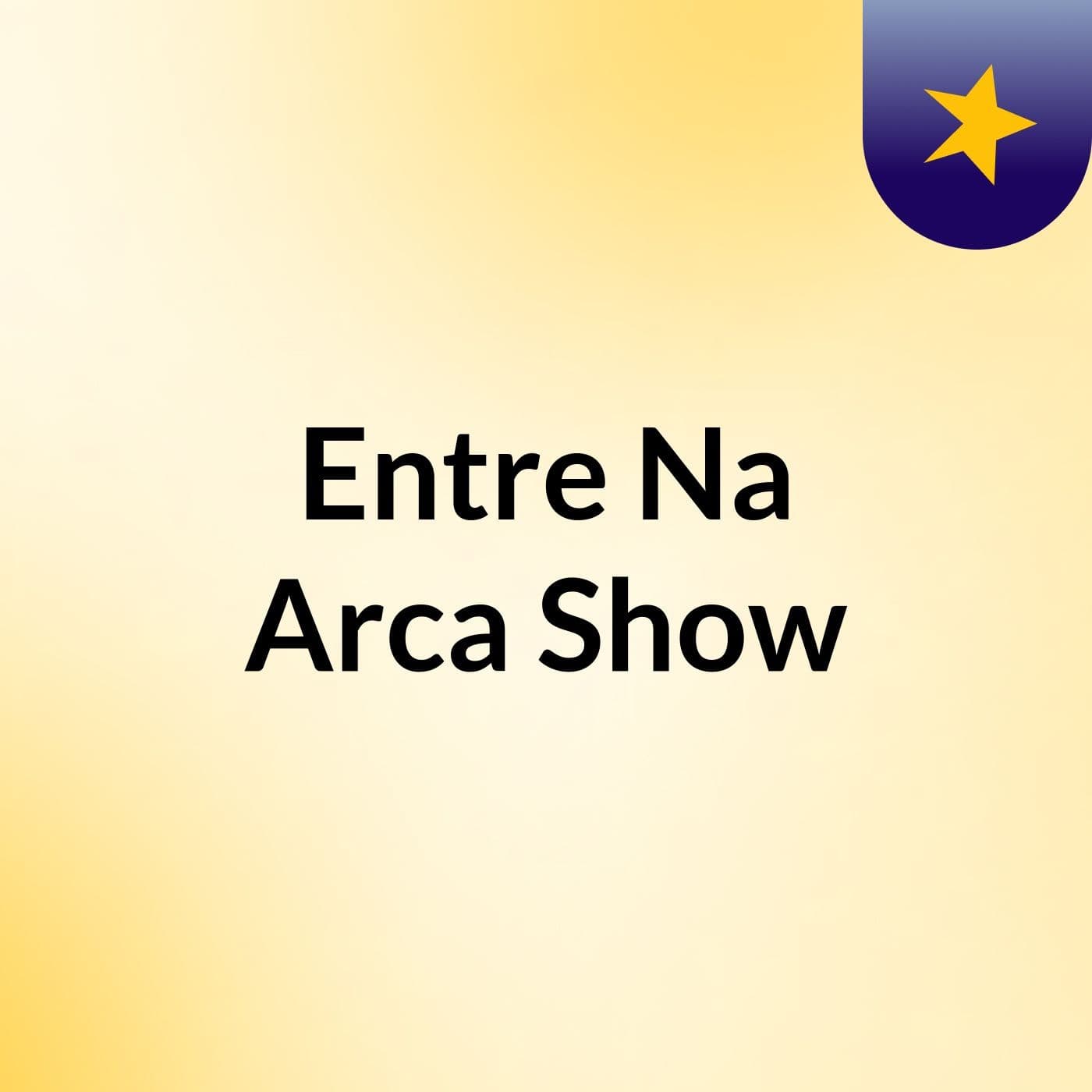 Entre Na Arca Show