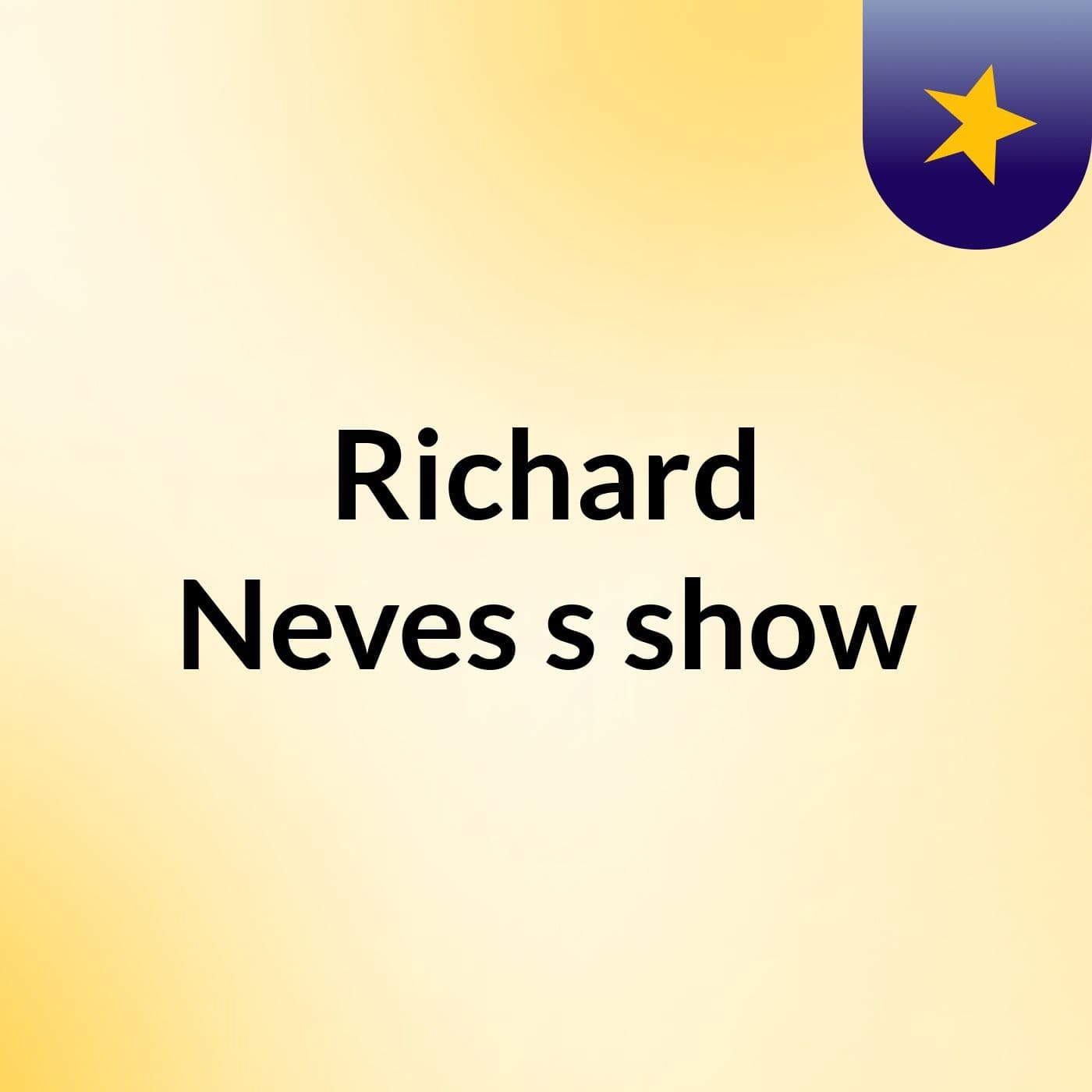 Richard Neves's show