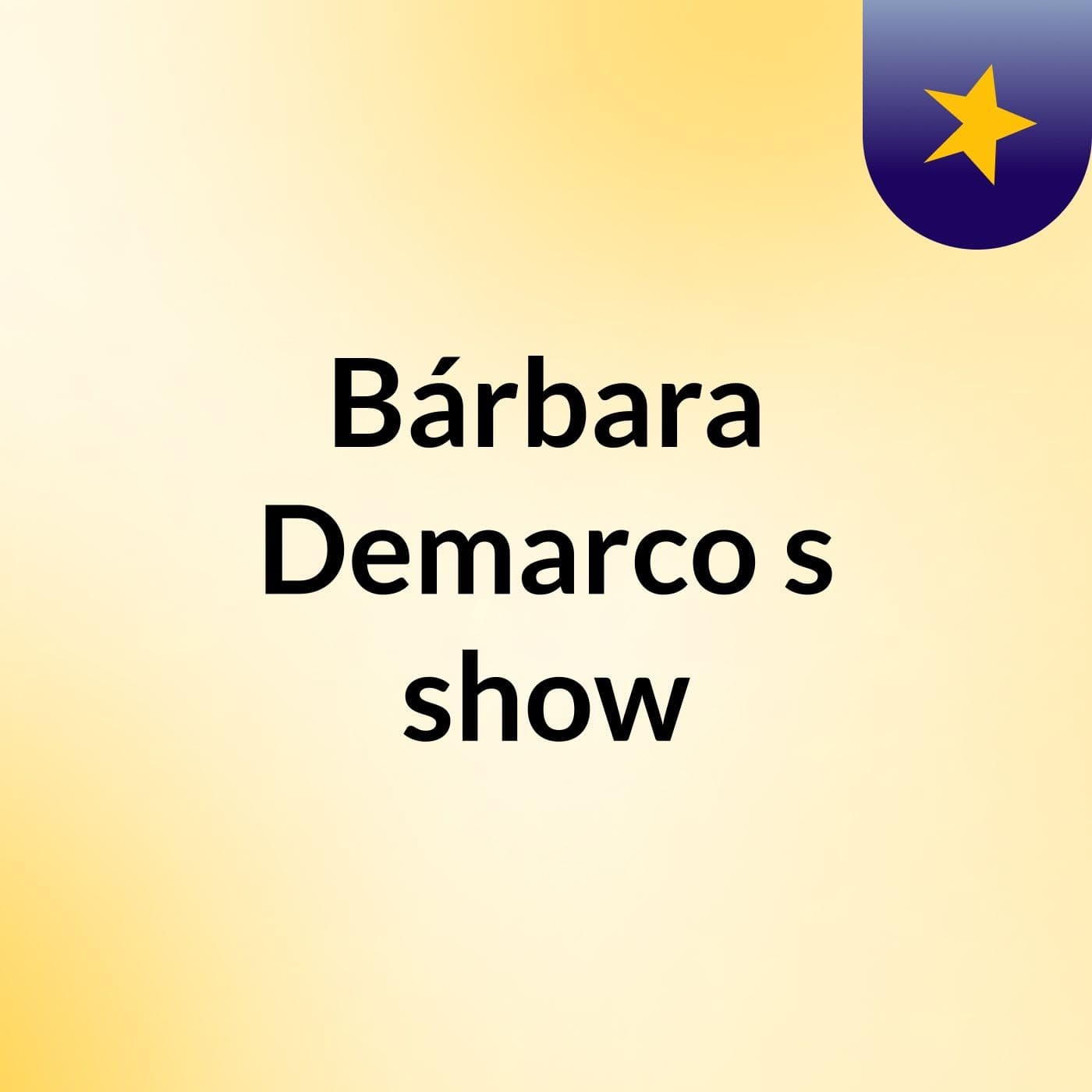 Bárbara Demarco's show