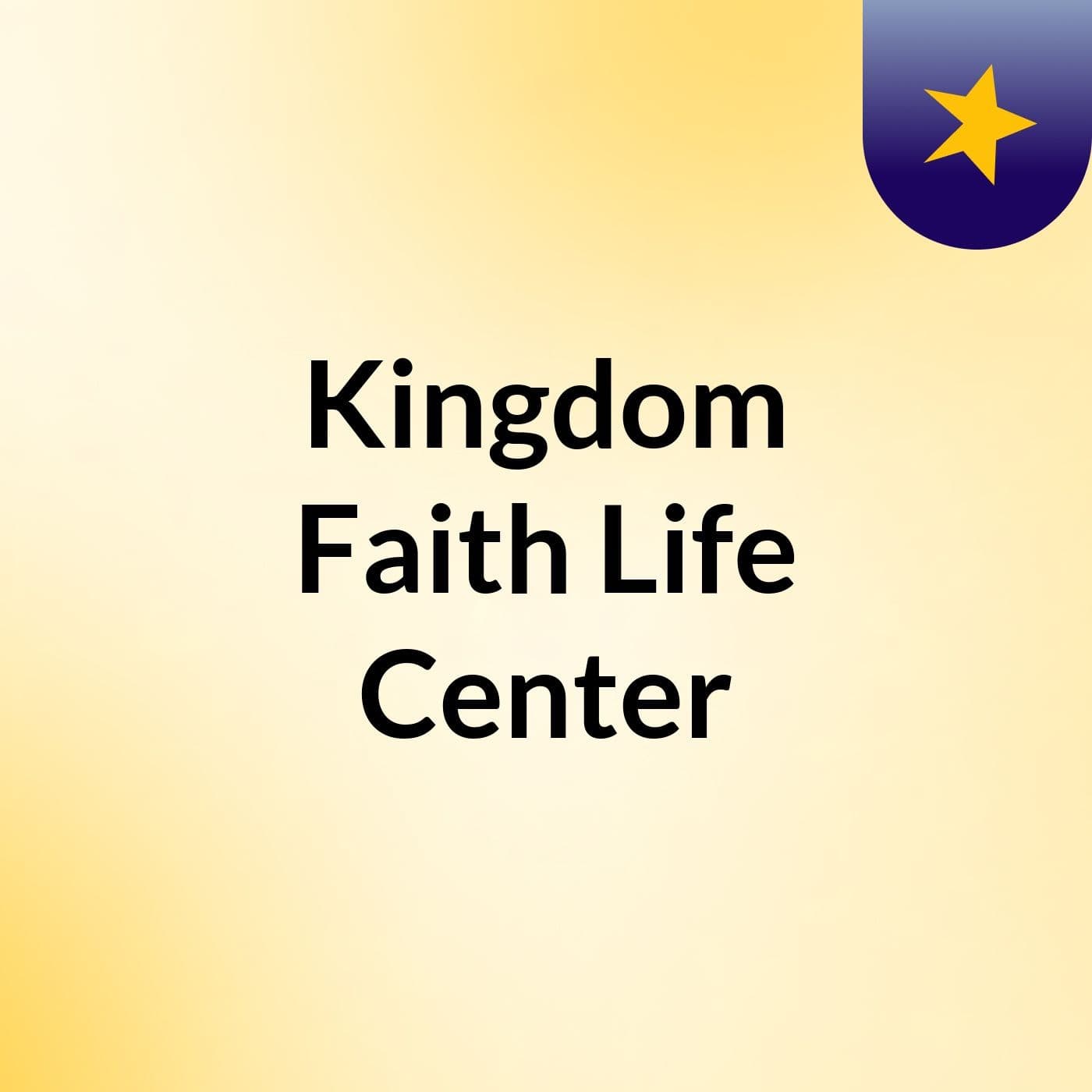Kingdom Faith Life Center