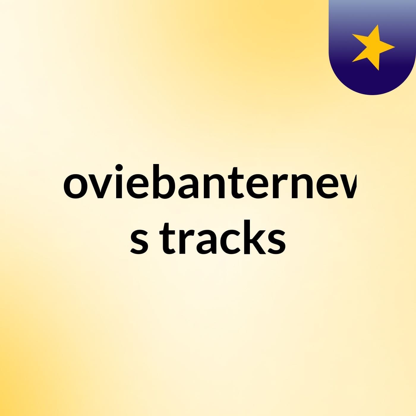 Moviebanternews's tracks - Podcasts