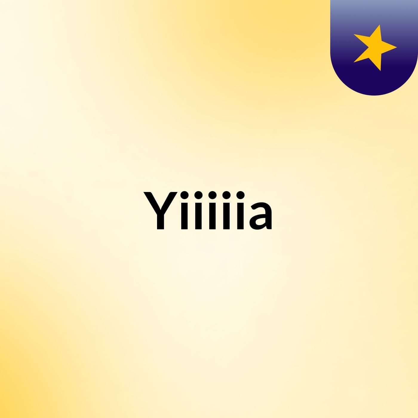 Yiiiiia
