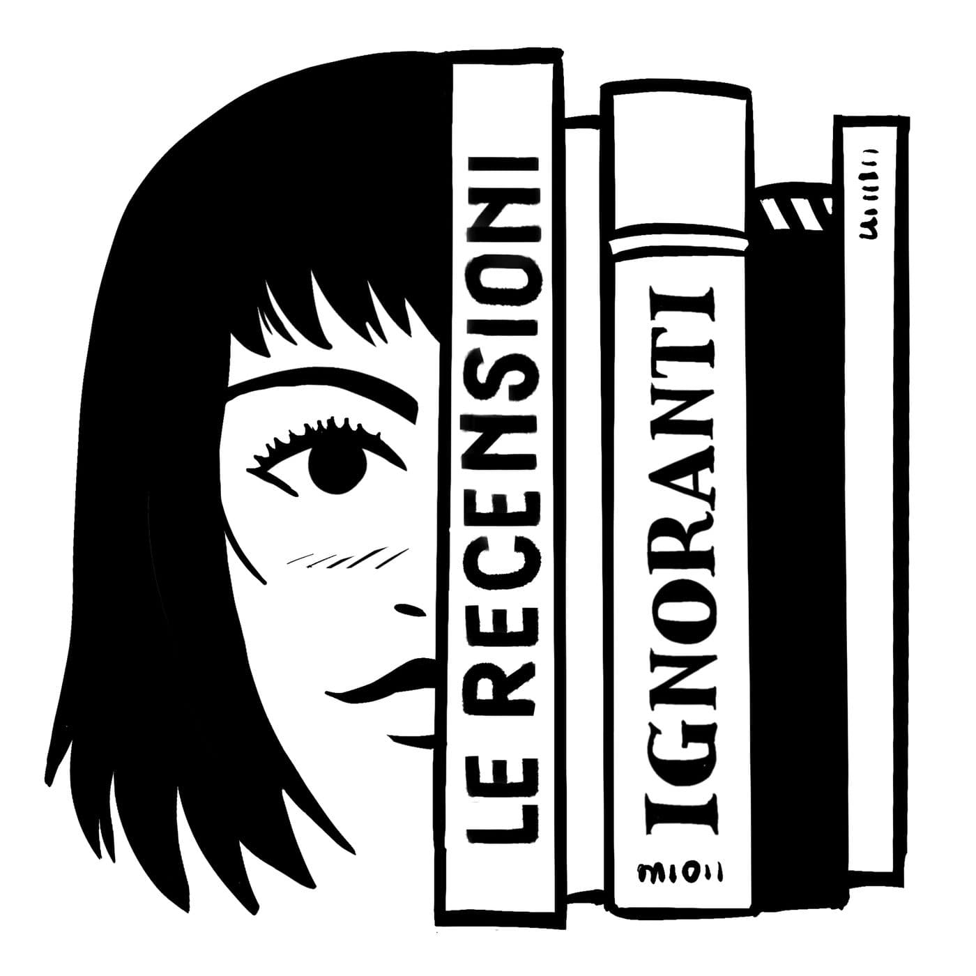 LE RECENSIONI IGNORANTI - Podcasts