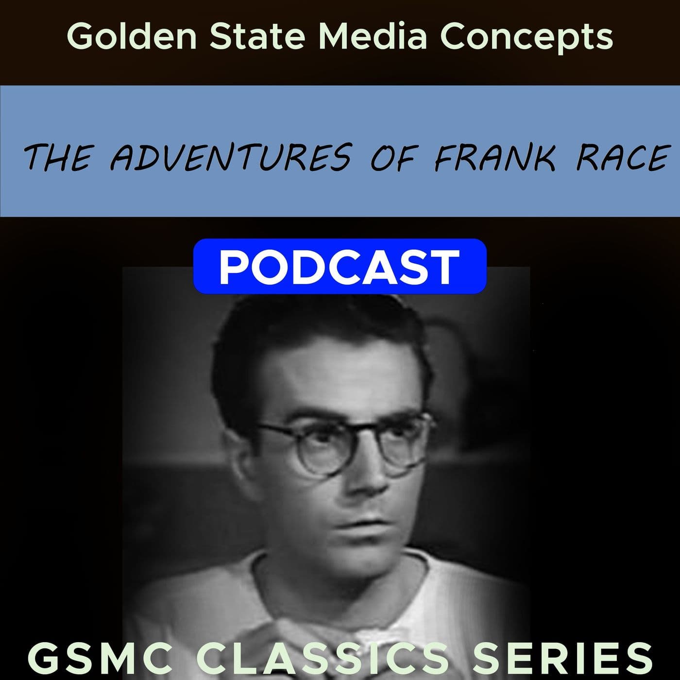 GSMC Classics: The Adventures of Frank Race - Podcasts