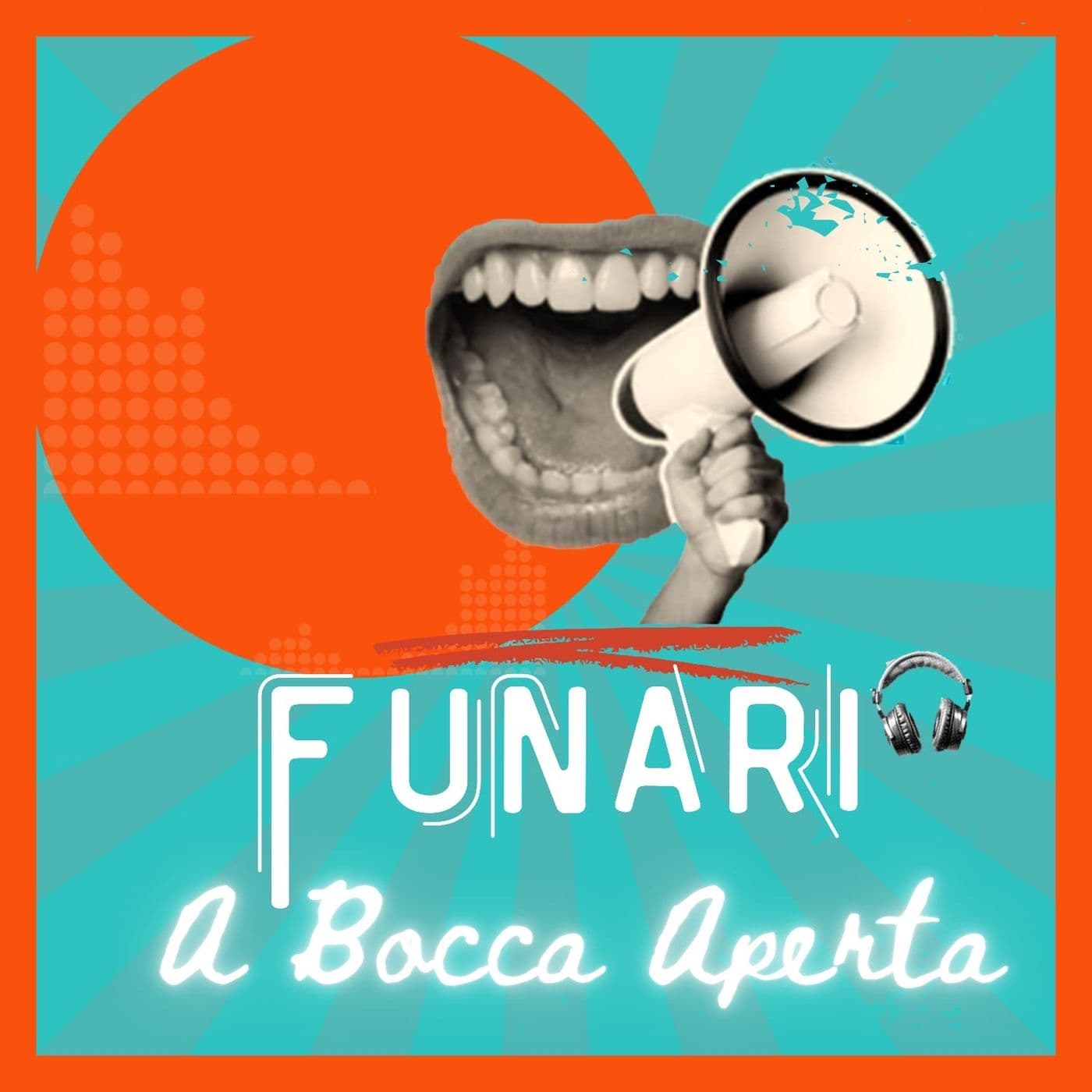 FUNARI A Bocca Aperta - Podcasts