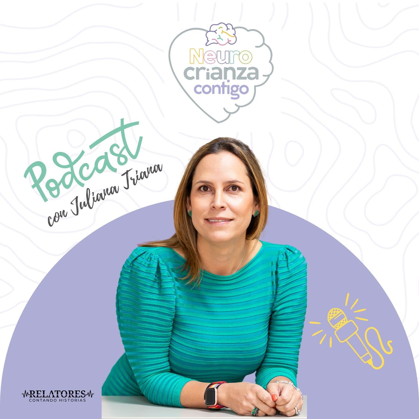 Neurocrianza Contigo con Juliana Triana - Podcasts