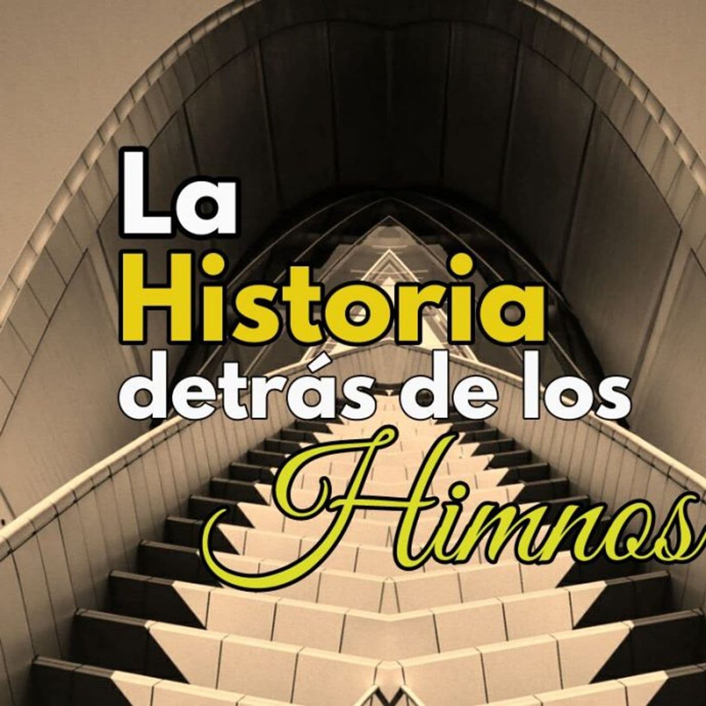 La Historia Detrás de los Himnos - Podcasts
