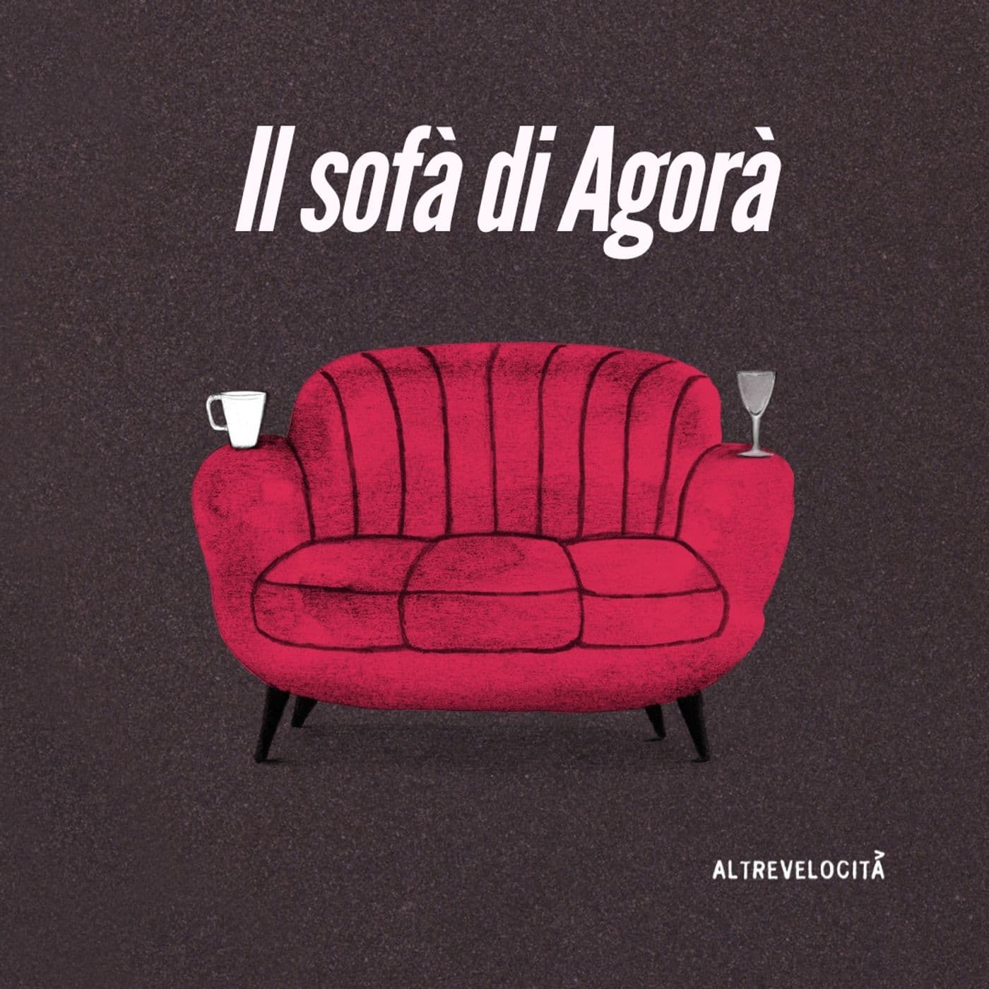 Il sofà di Agorà - Podcasts