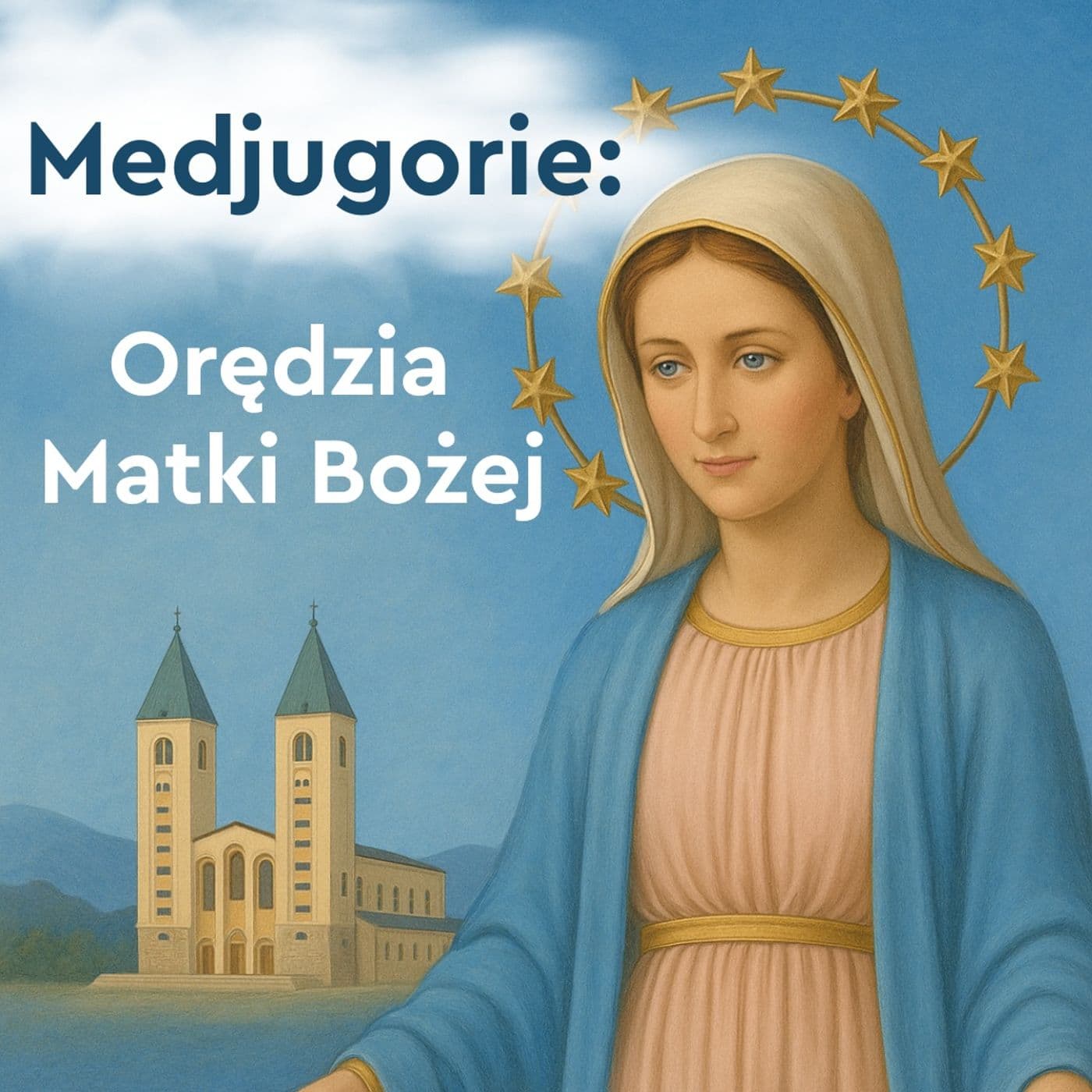 Medjugorje: Orędzia Matki Bożej - Podcasts