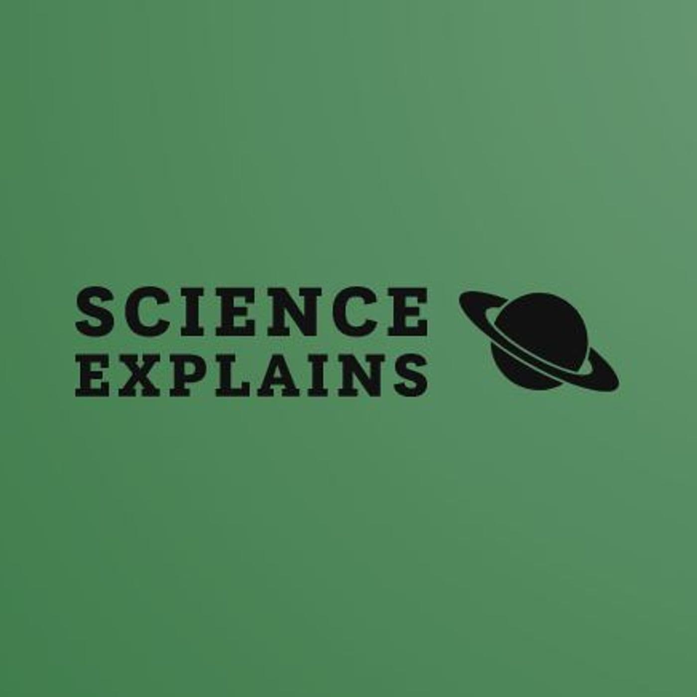 Science Explains - Podcasts