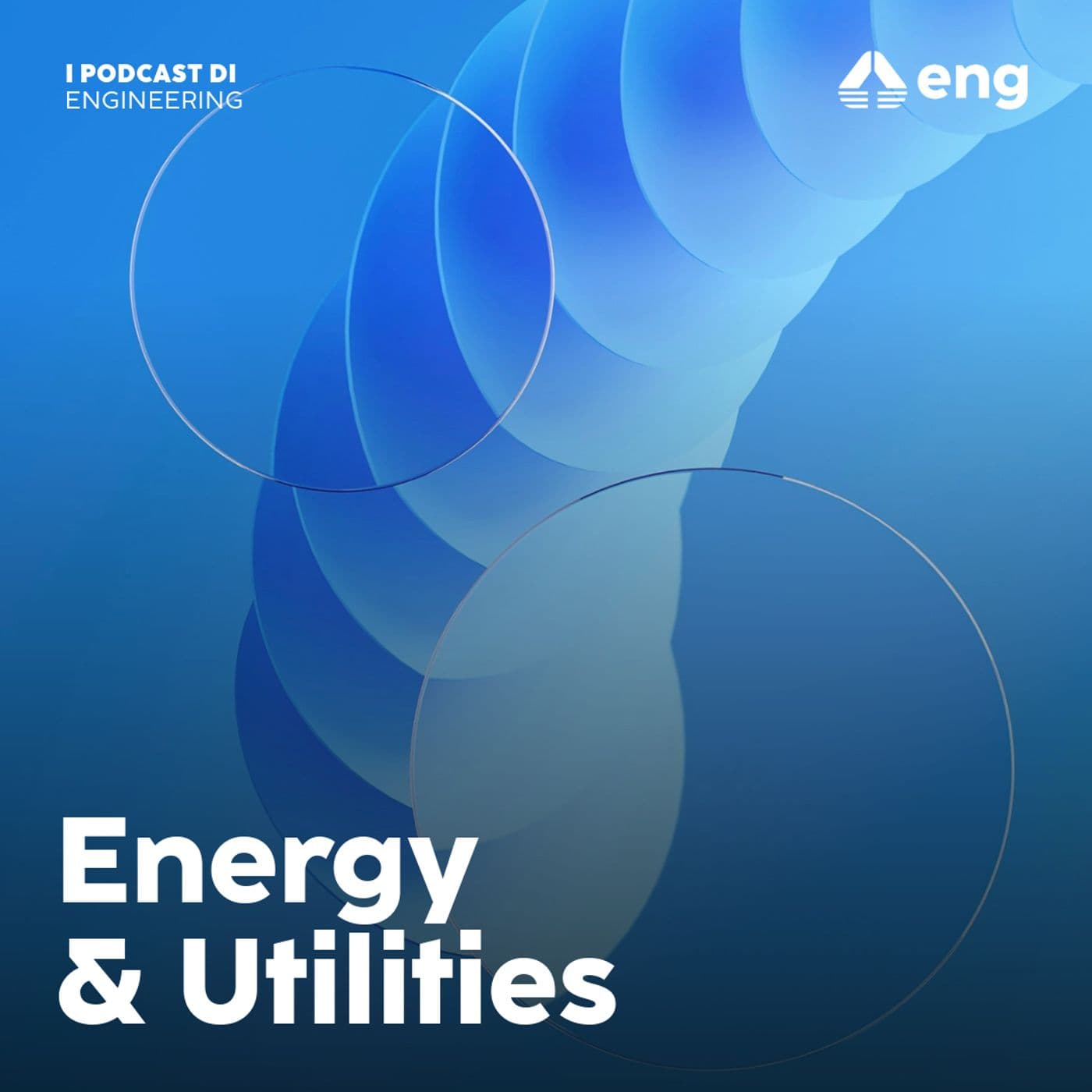 I Podcast di Engineering: Energy & Utilities - Podcasts