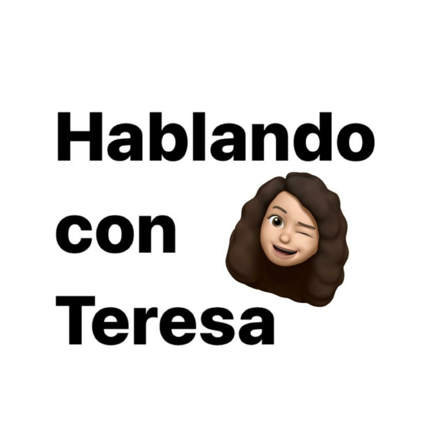 Hablando con Teresa - Podcasts
