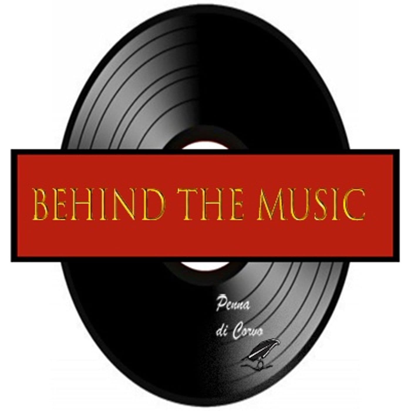 Behind the Music - PennadiCorvo - Podcasts
