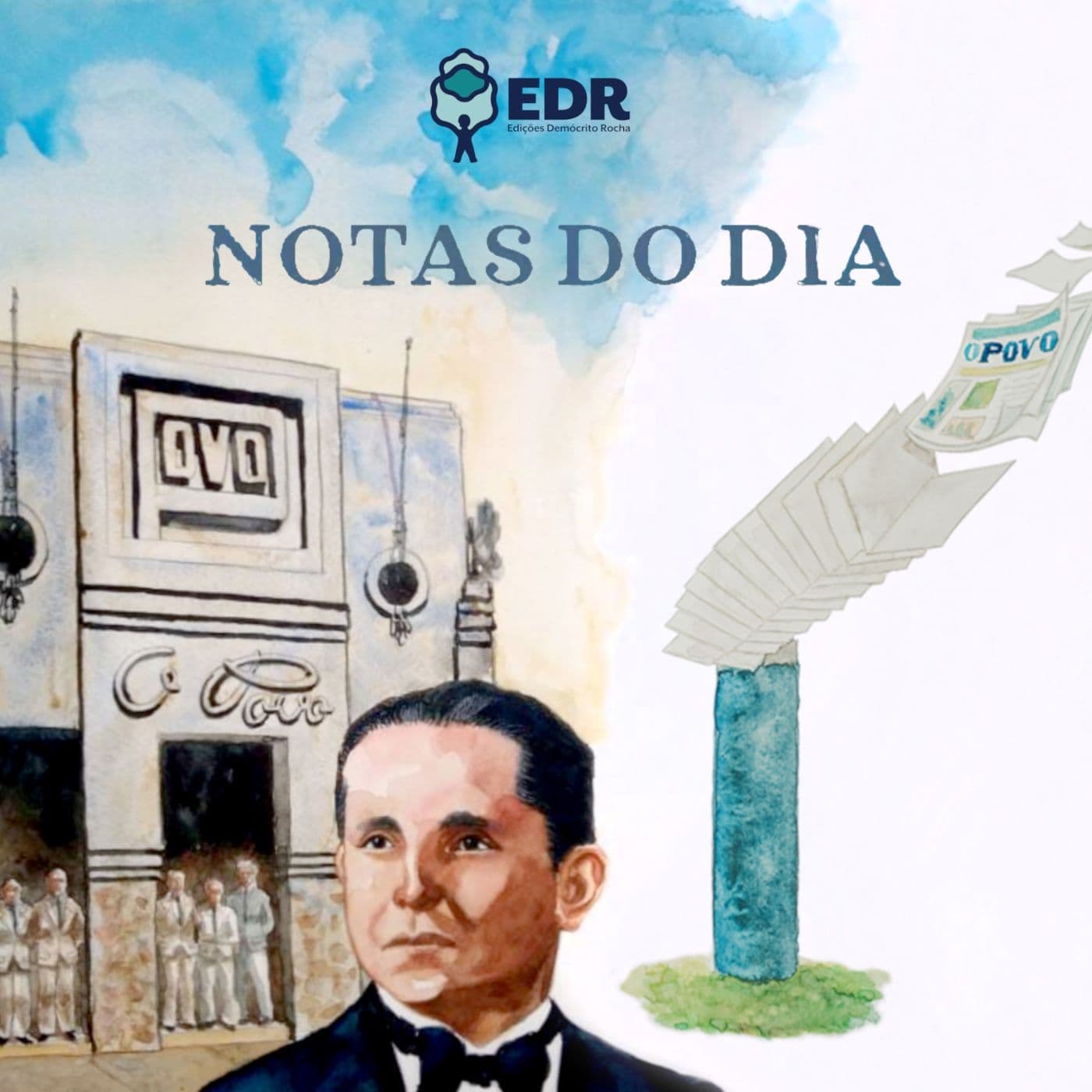 Notas do Dia - Demócrito Rocha (Audiolivro) - Podcasts