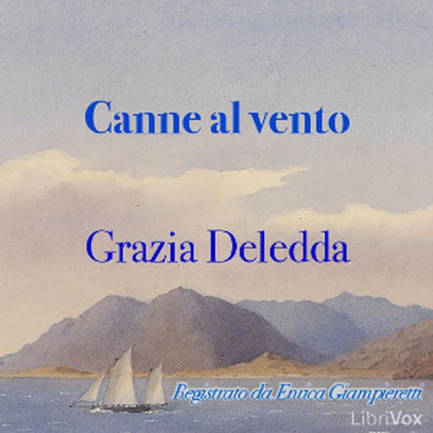 Canne al vento by Grazia Deledda (Italian) - Podcasts