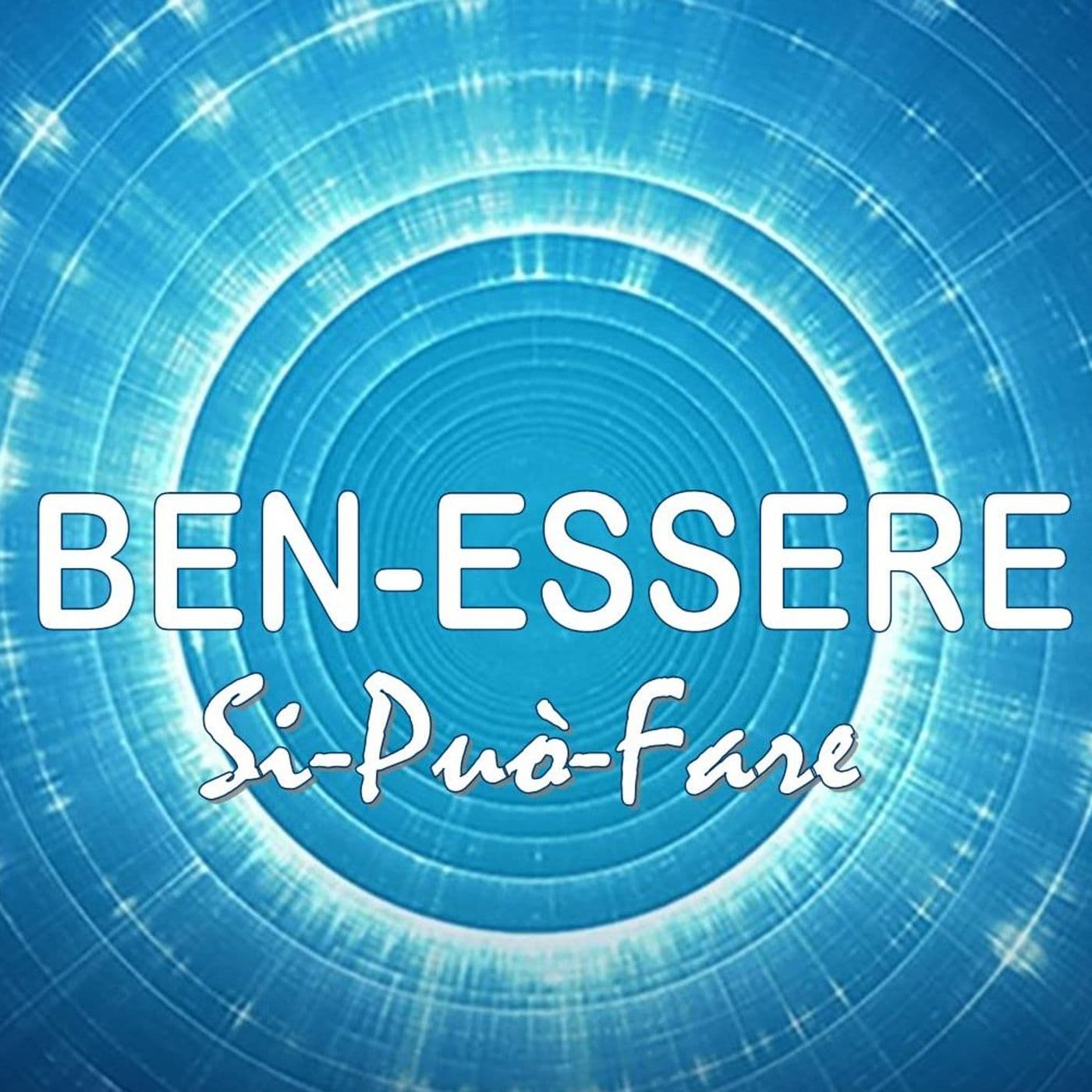 BEN-ESSERE: Si-Può-Fare - Podcasts