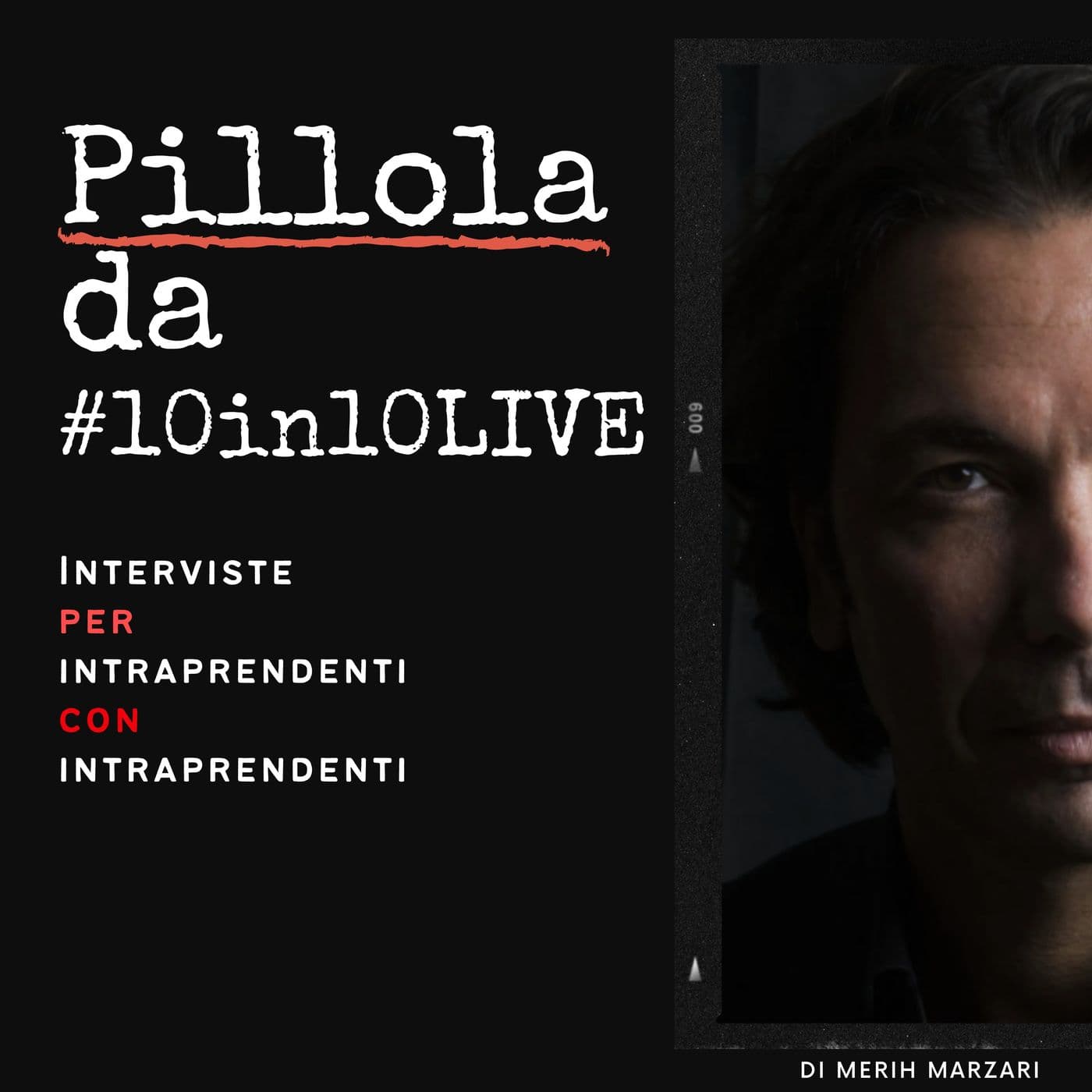 Pillola da #10in10LIVE di Merih Marzari - Podcasts
