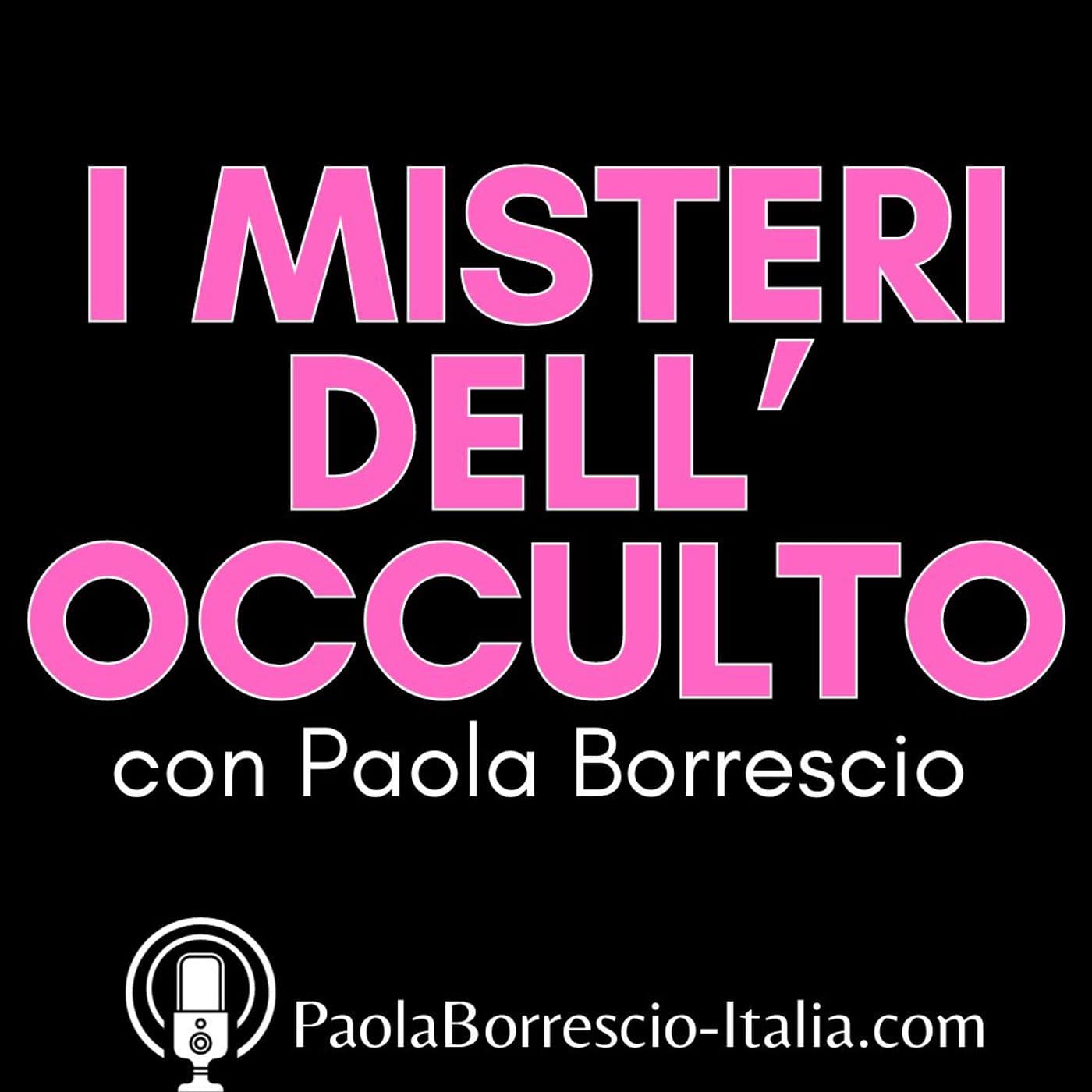 I MISTERI dell'OCCULTO di Paola Borrescio - Podcasts