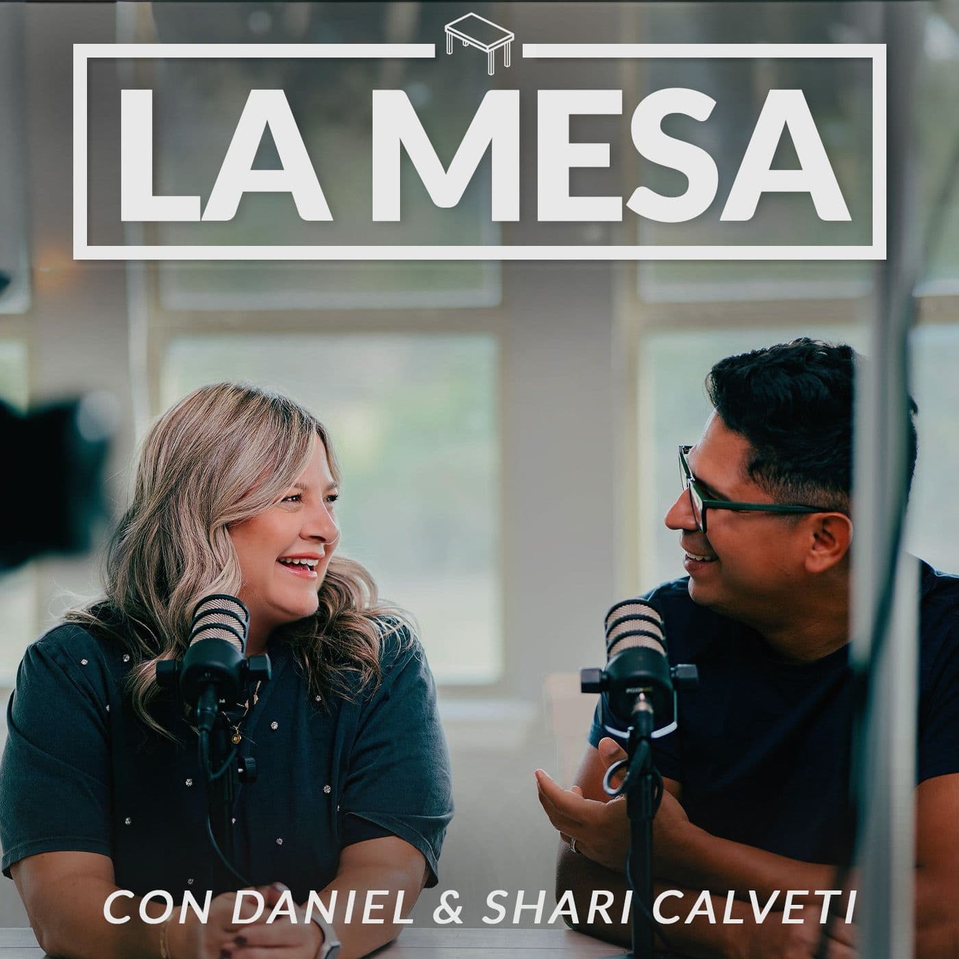 La Mesa con Daniel y Shari Calveti - Podcasts