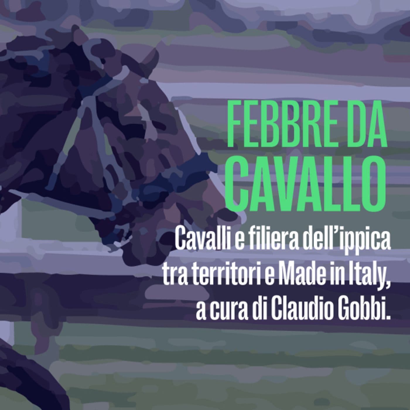Febbre da Cavallo - Claudio Gobbi - Podcasts