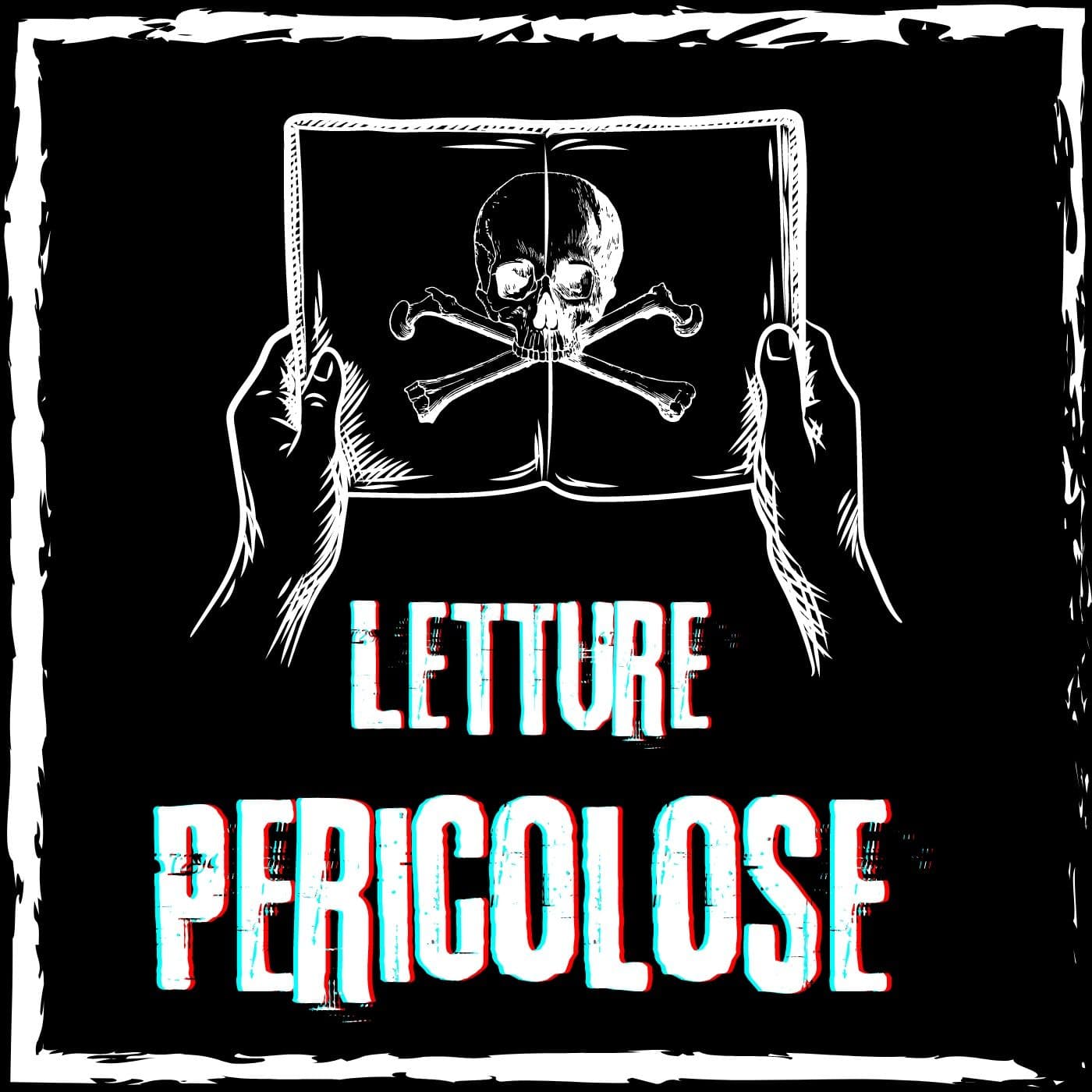 Letture Pericolose - il podcast - Podcasts