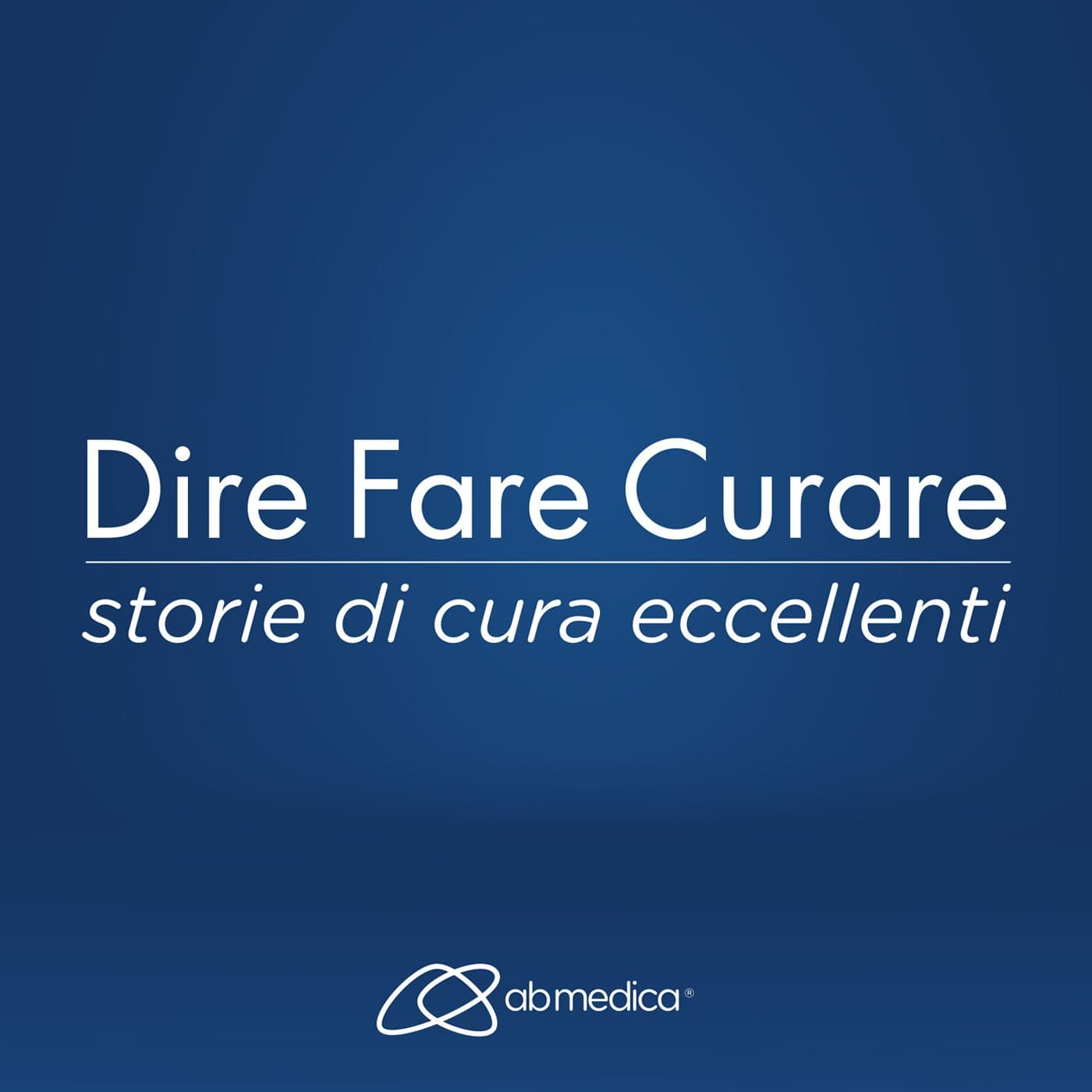 Dire Fare Curare - Podcasts