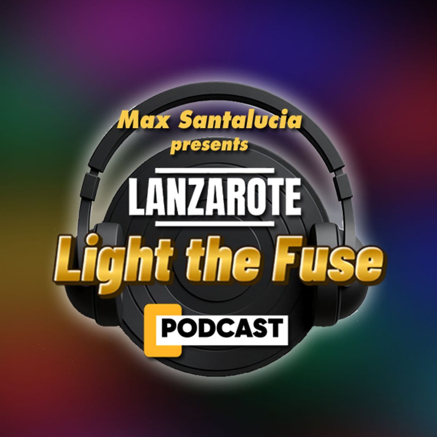 Lanzarote Light the fuse - Podcasts
