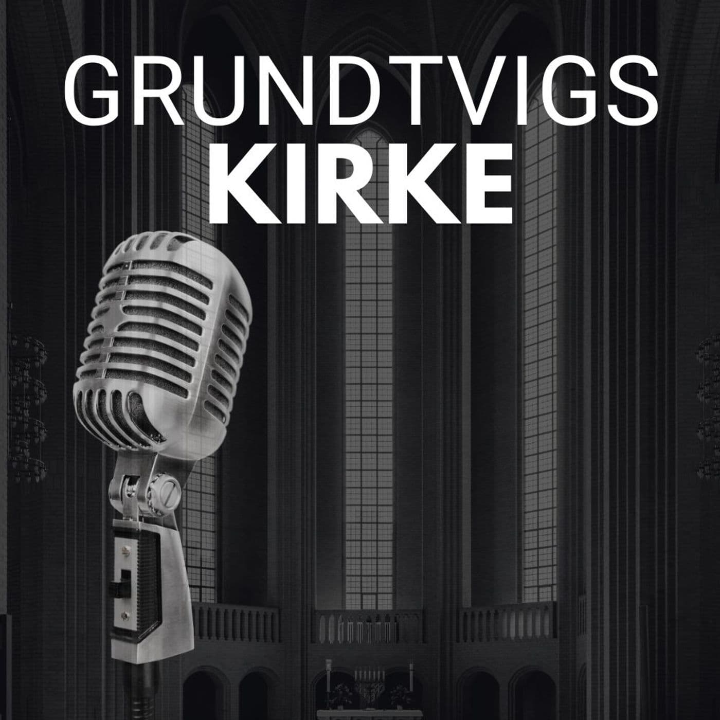 Grundtvigs Kirkes GT-Natkirke - Podcasts