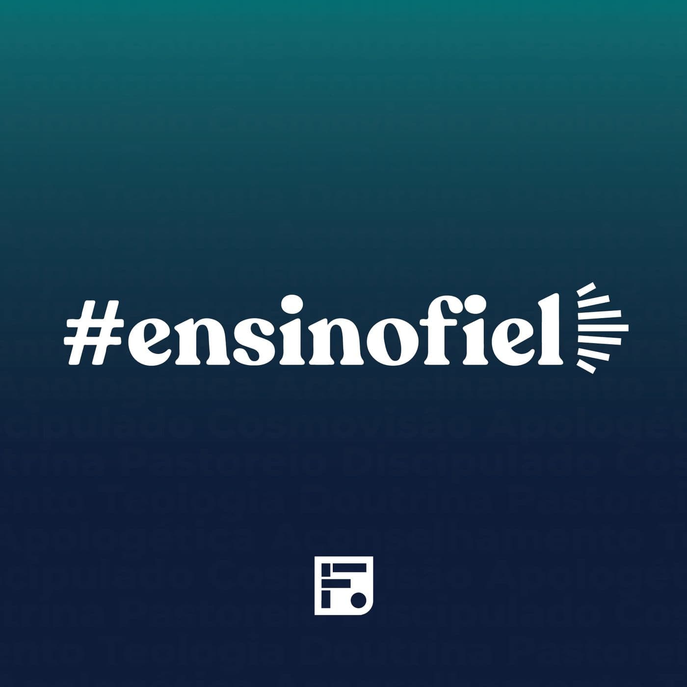 Ensino Fiel - Podcasts