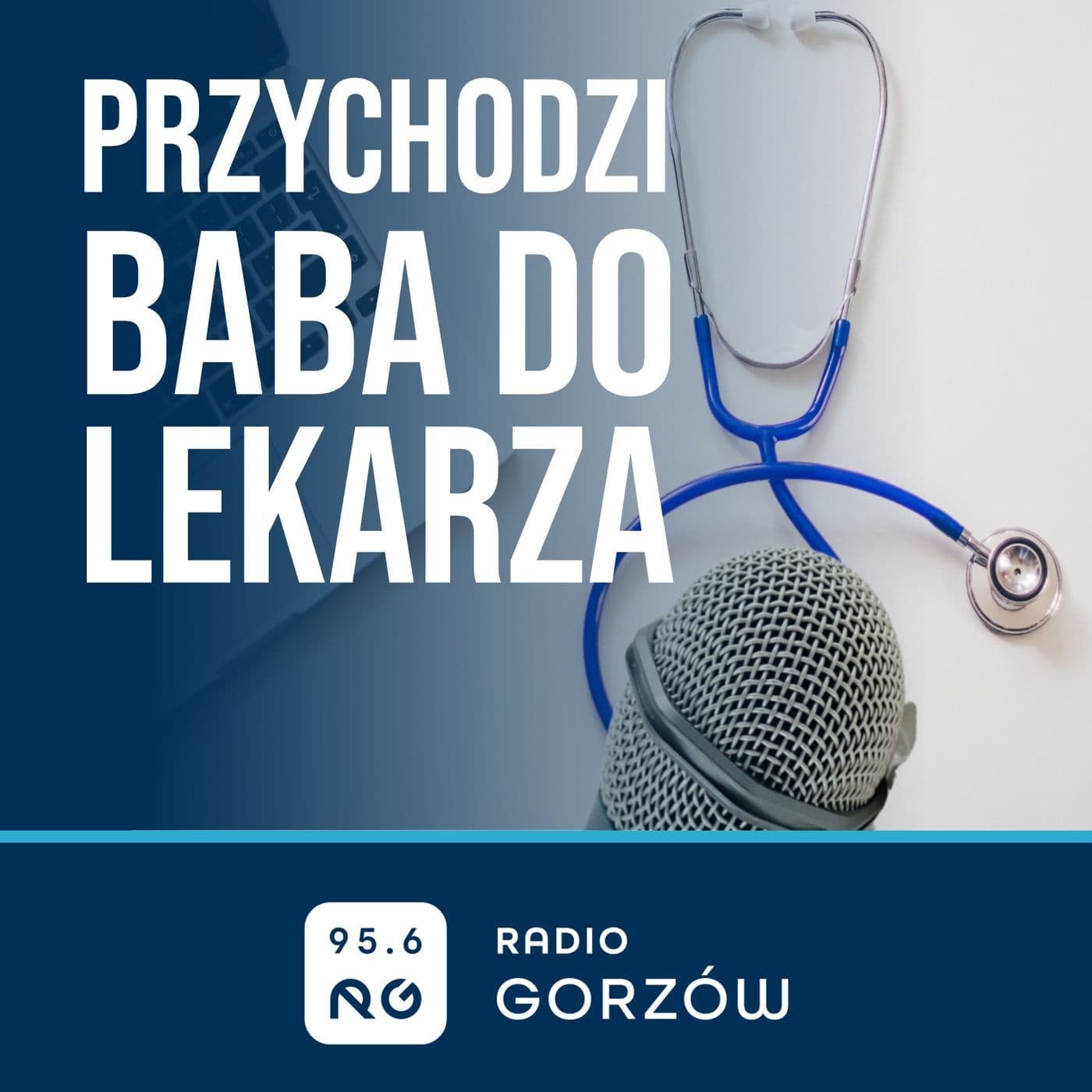 Przychodzi baba do lekarza -Radio Gorzów - Podcasts