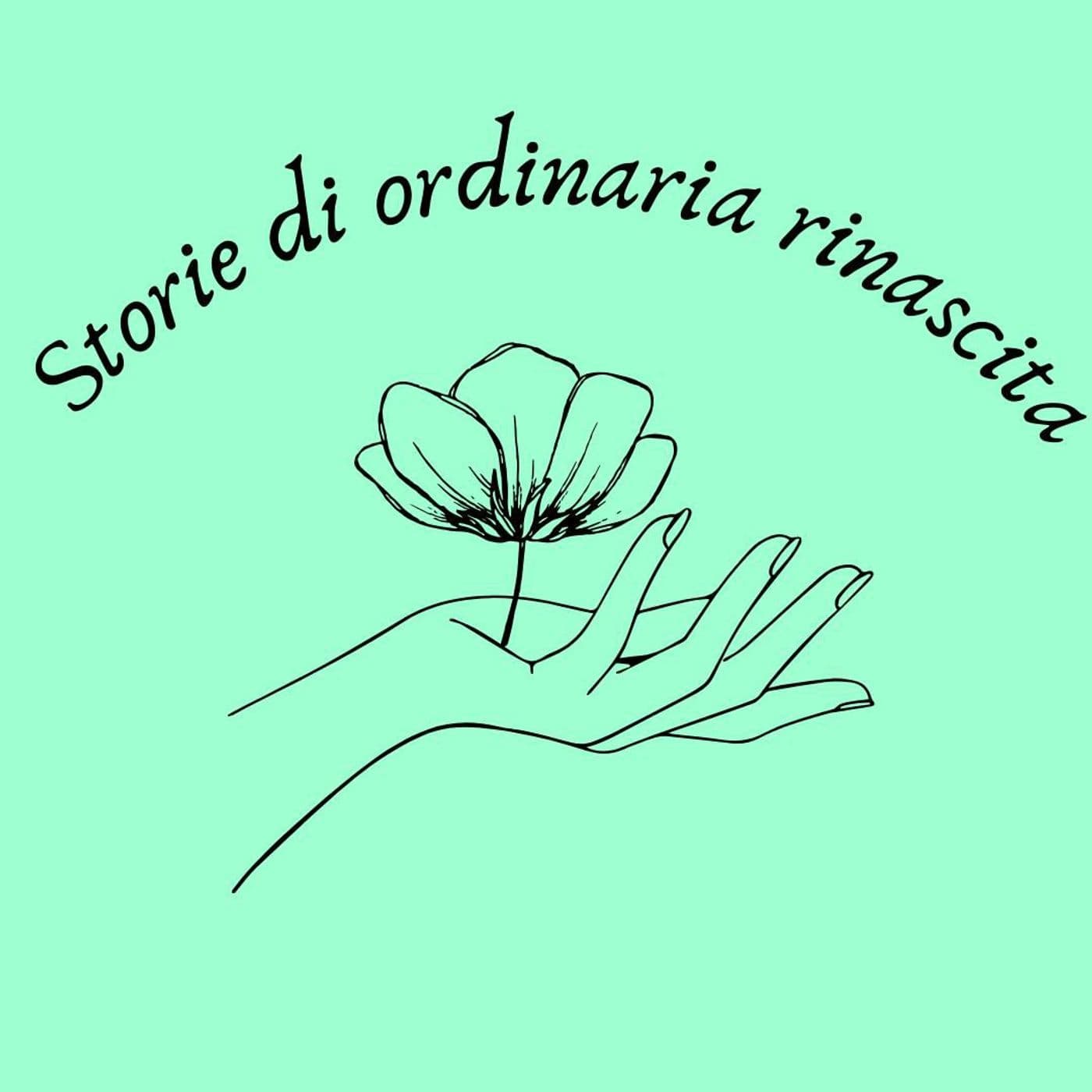 Storie di ordinaria rinascita - Podcasts