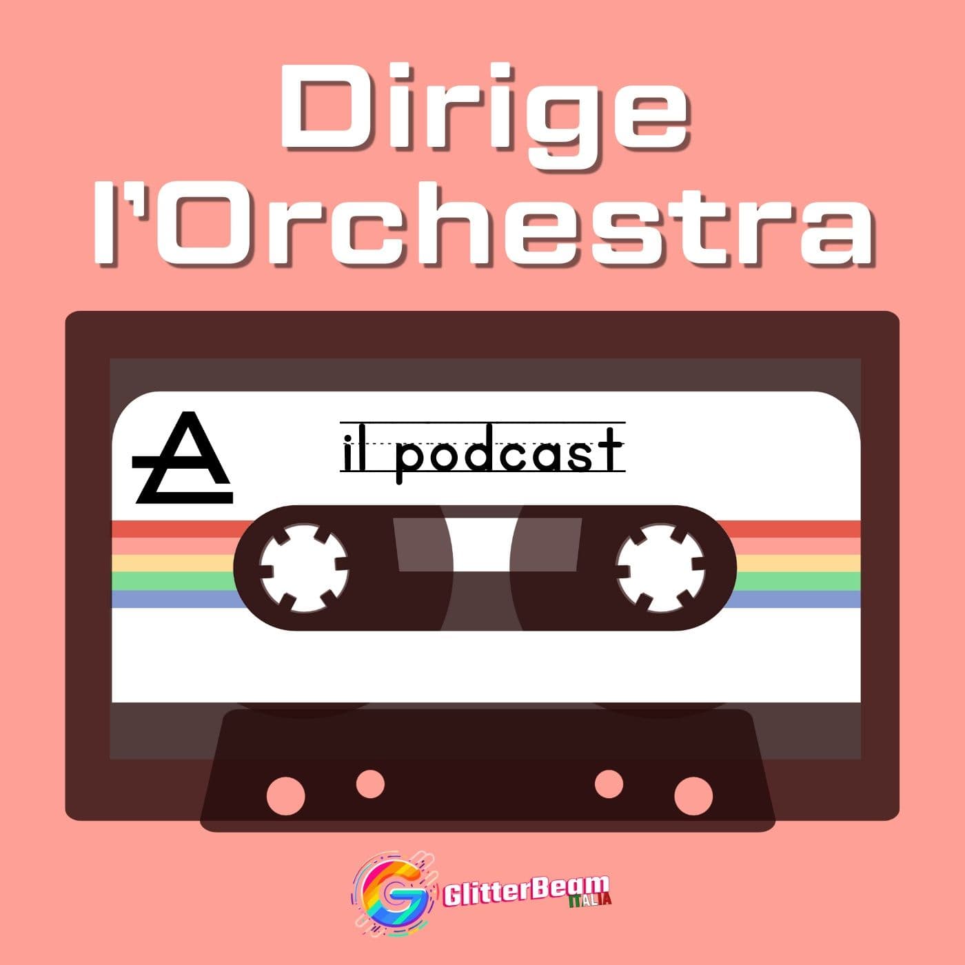 Dirige l'Orchestra - Podcasts